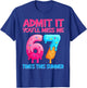 Admit It You'll Miss Me 67 Meme Last Day End of School T-Shirt - T-Shirt | Royal