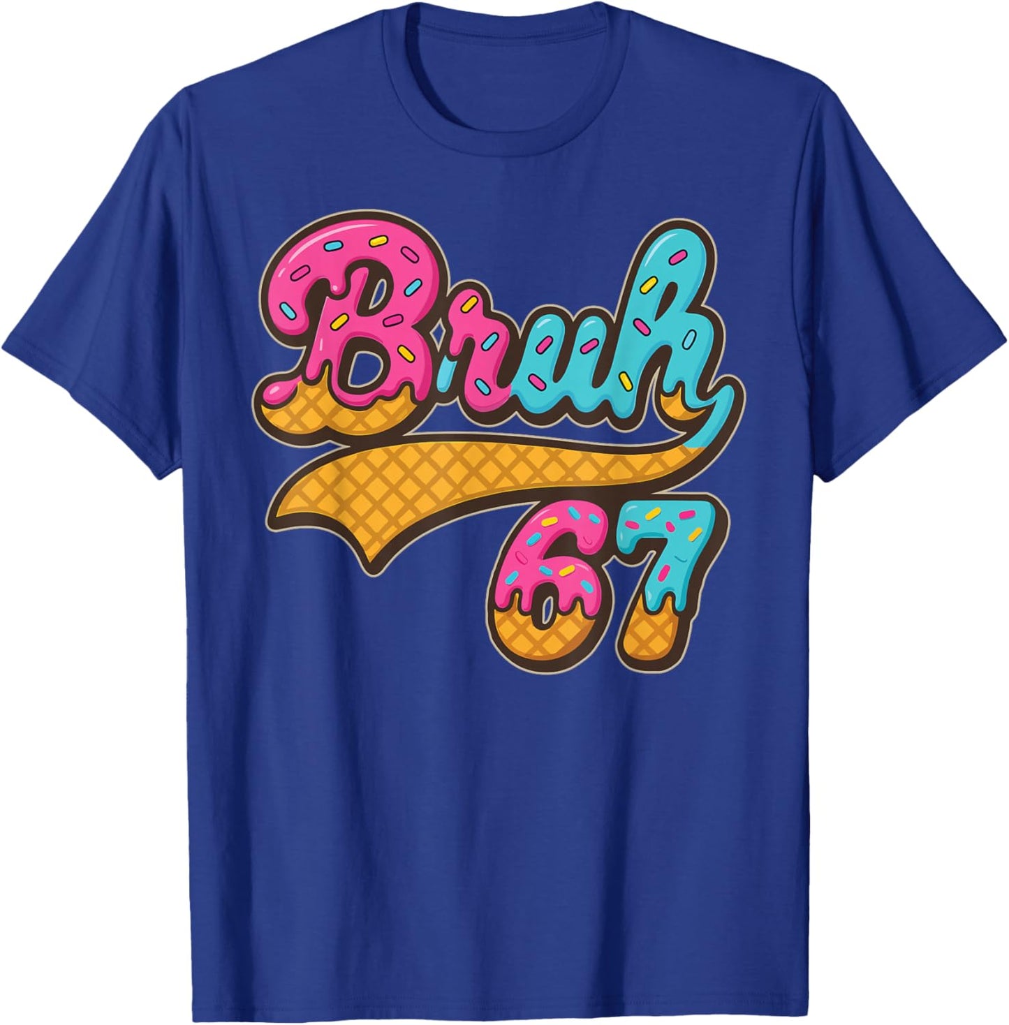 67 Meme Bruh Ice Cream Drip Six Seven Funny Numbers 6 7 T-Shirt - T-Shirt | Royal