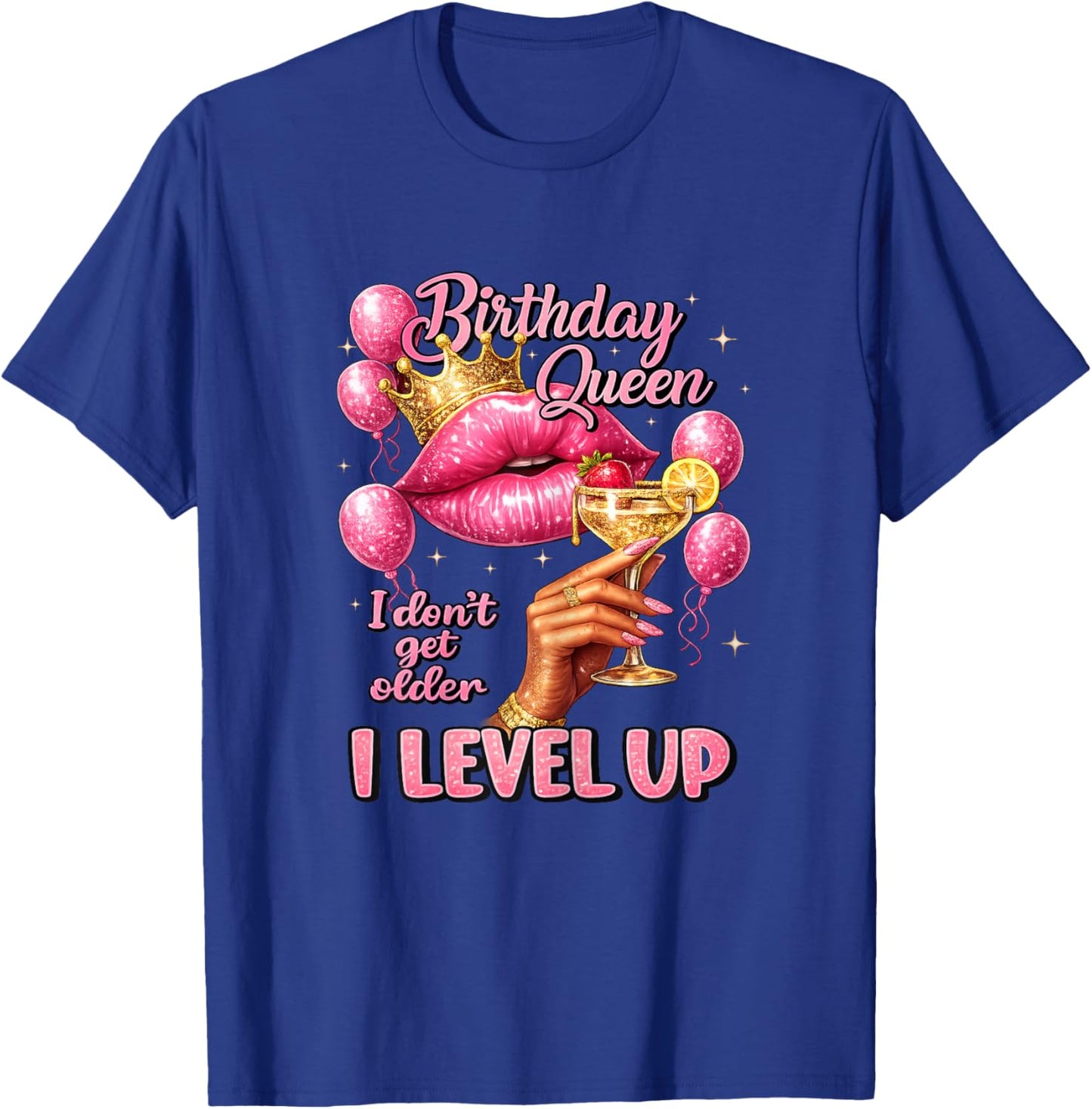Birthday Queen I Don't Get Older I Level Up Birthday Party T-Shirt - T-Shirt | Royal