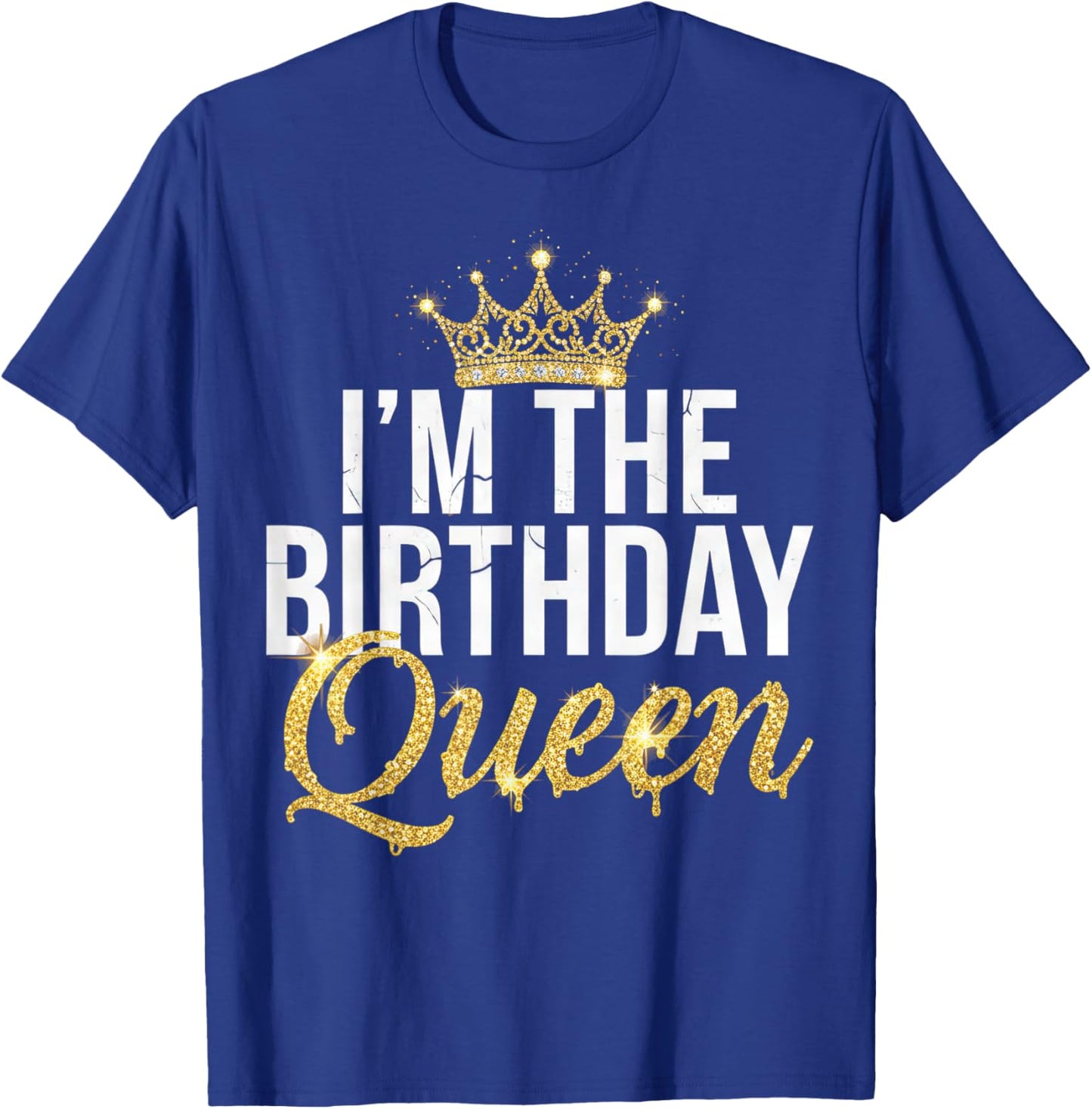 I’m The Birthday Queen Trendy Party Celebration Funny Quote T-Shirt - T-Shirt | Royal