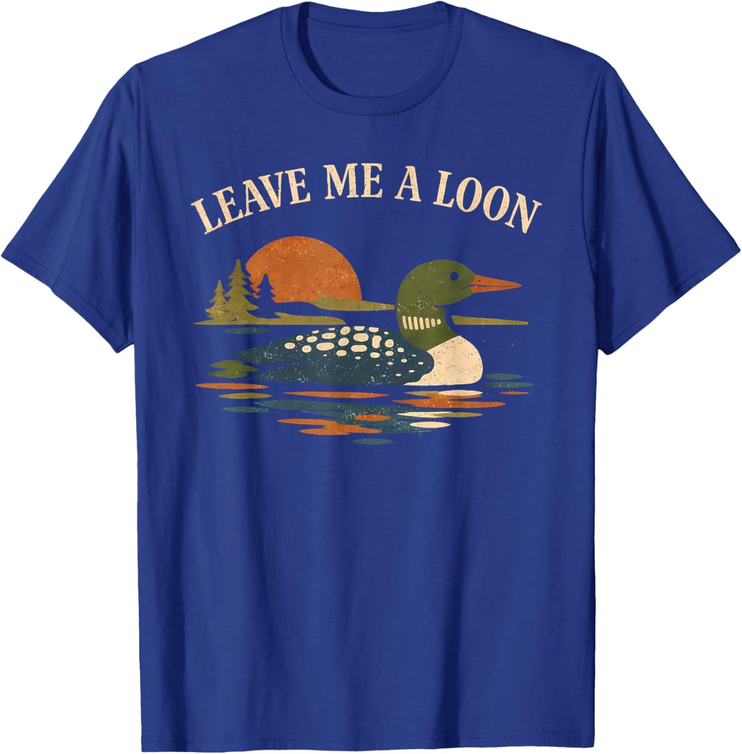 Leave Me Loon Alone Funny Retro Birdwatching Wildlife Lover T-Shirt - T-Shirt | Royal