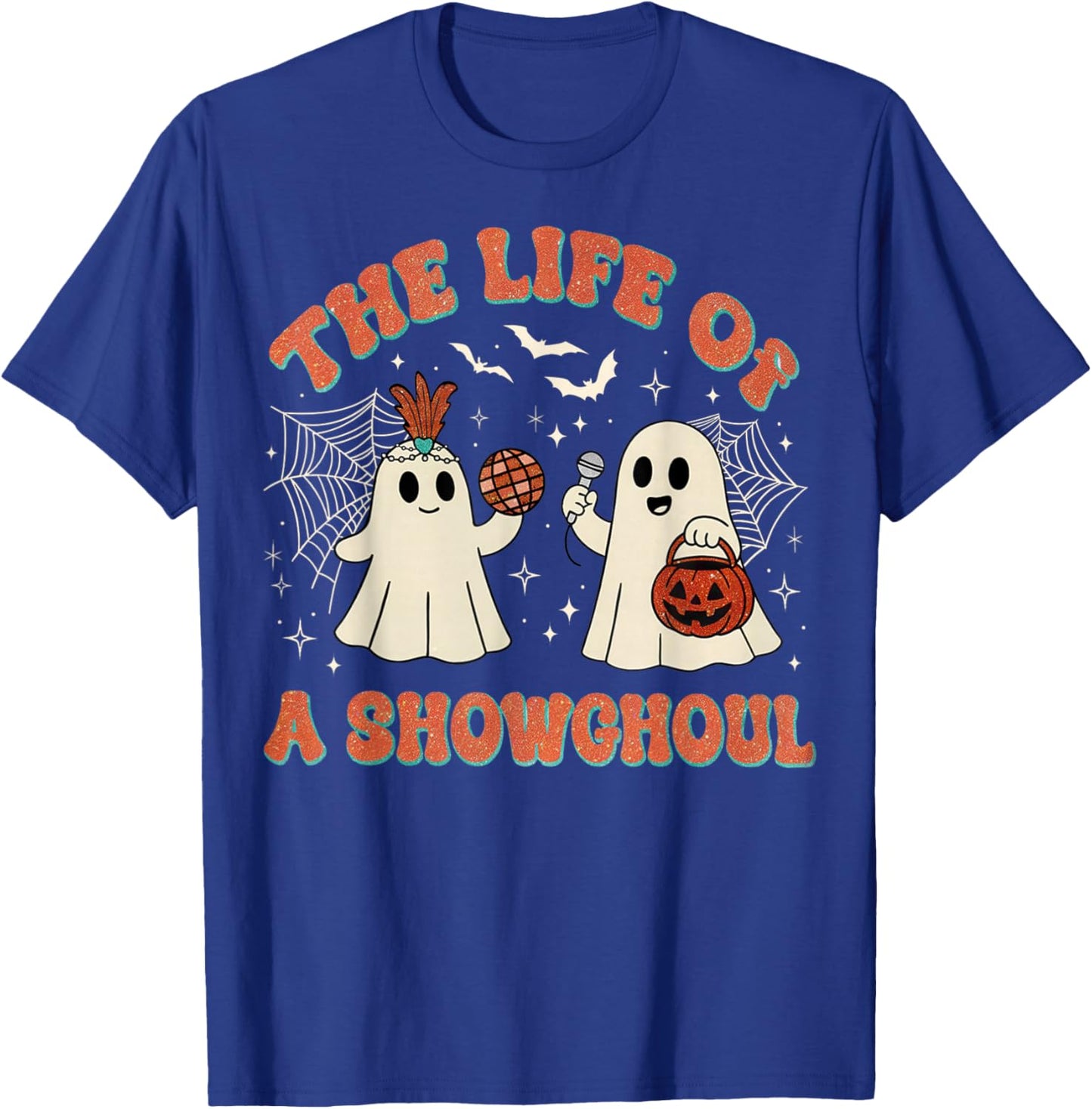 The Life of a Showghoul Funny Halloween Ghost Girl T-Shirt - T-Shirt | Royal