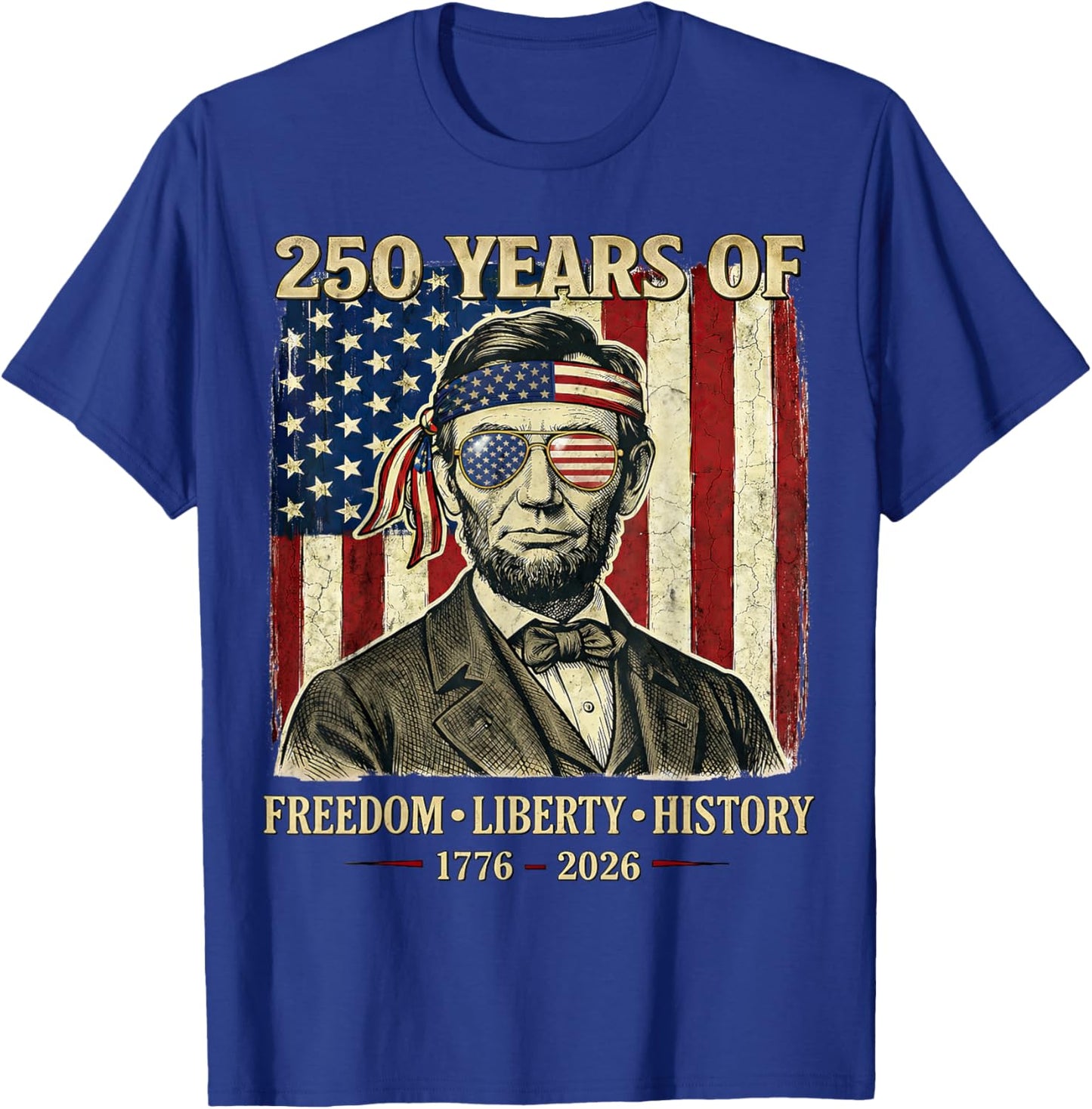 250 Years of Freedom Liberty History Abraham Lincoln Retro T-Shirt - T-Shirt | Royal