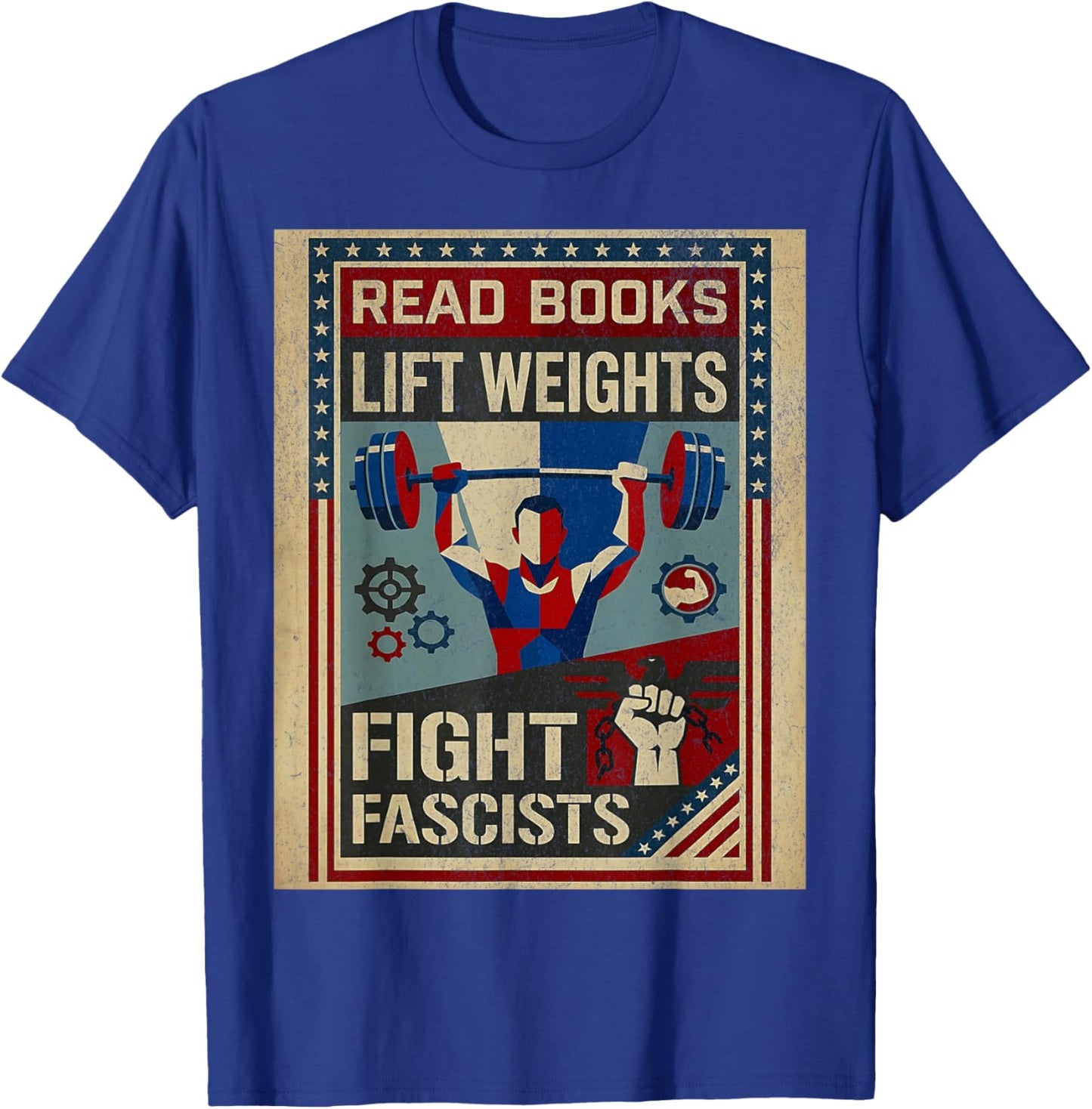 Vintage Style Read Books Lift Weights Fight Fascists Retro T-Shirt - T-Shirt | Royal