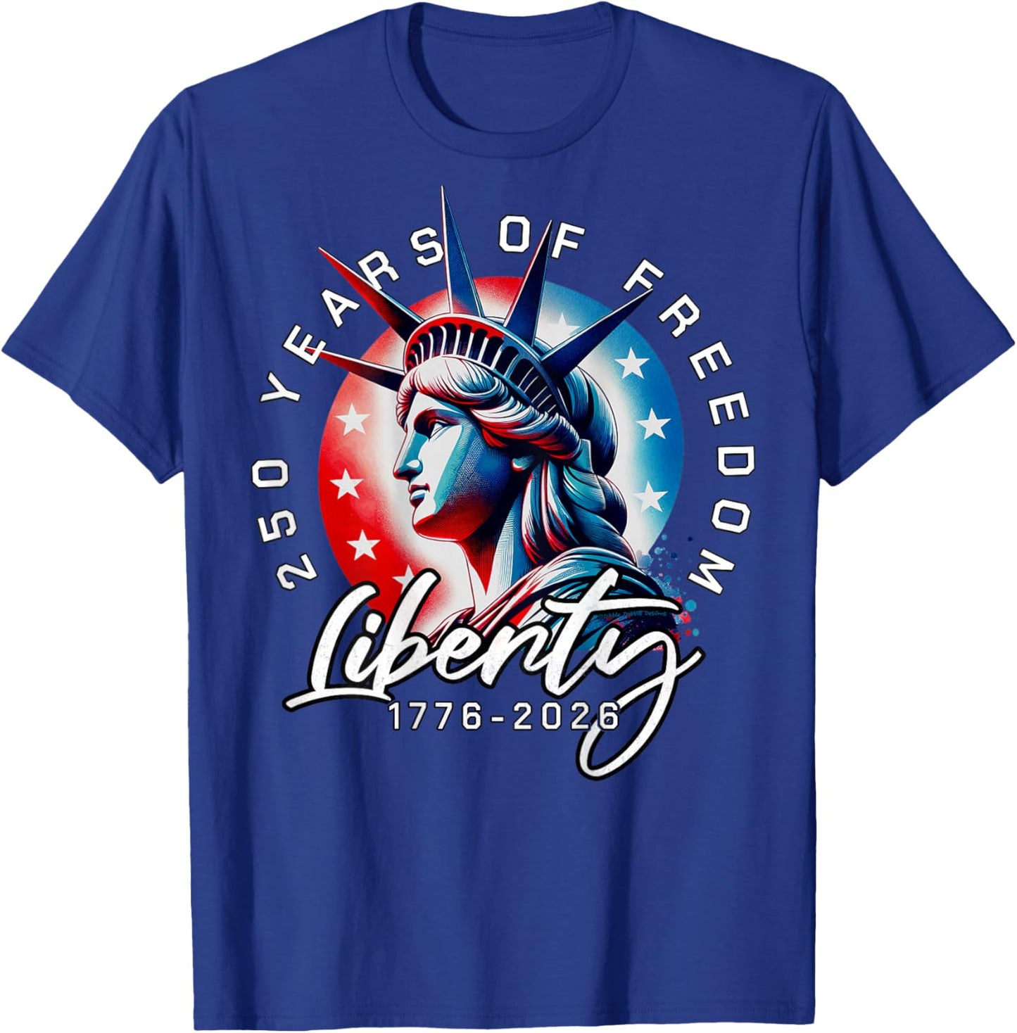 On Back Statue of Liberty 250 Years 1776-2026 250th Birthday T-Shirt - T-Shirt | Royal