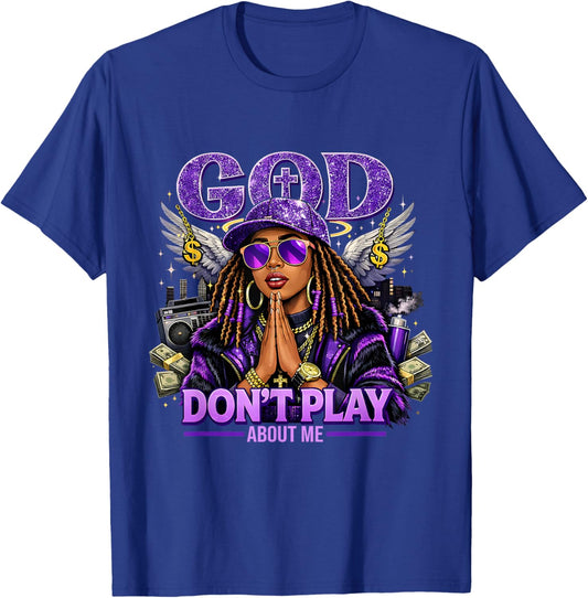 God Don't Play About Me Faith Christian Pride T-Shirt - T-Shirt | Royal