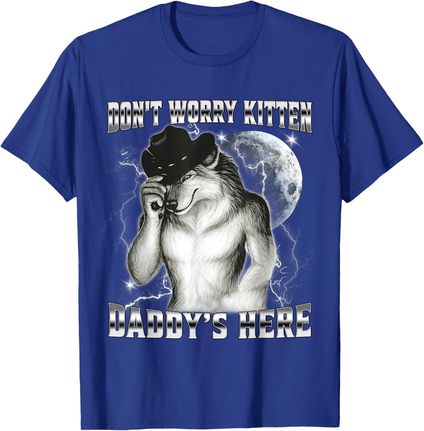 Don't Worry Kitten Daddys Here Funny Wolf Sayings Men T-Shirt - T-Shirt | Royal