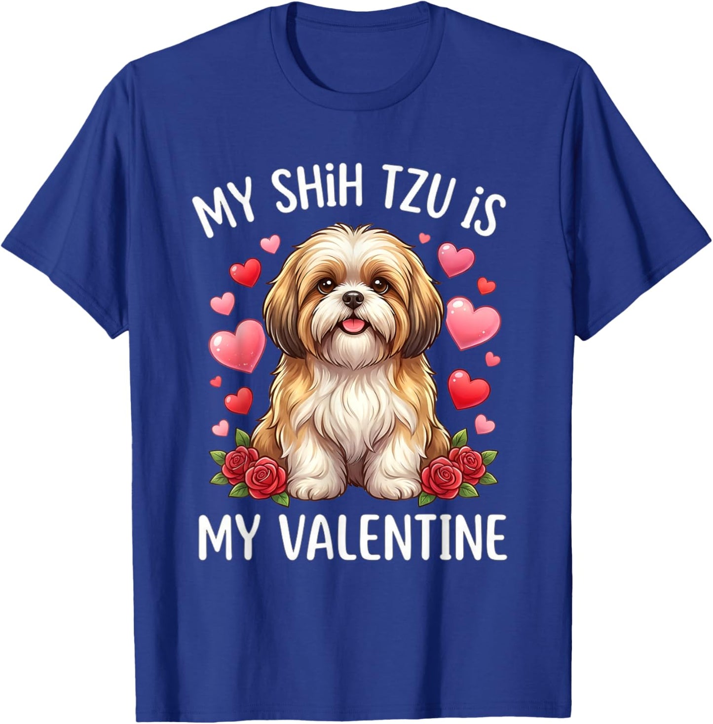 Shih tzu Dog is My Valentine Lover Hearts Valentines Day T-Shirt - T-Shirt | Royal