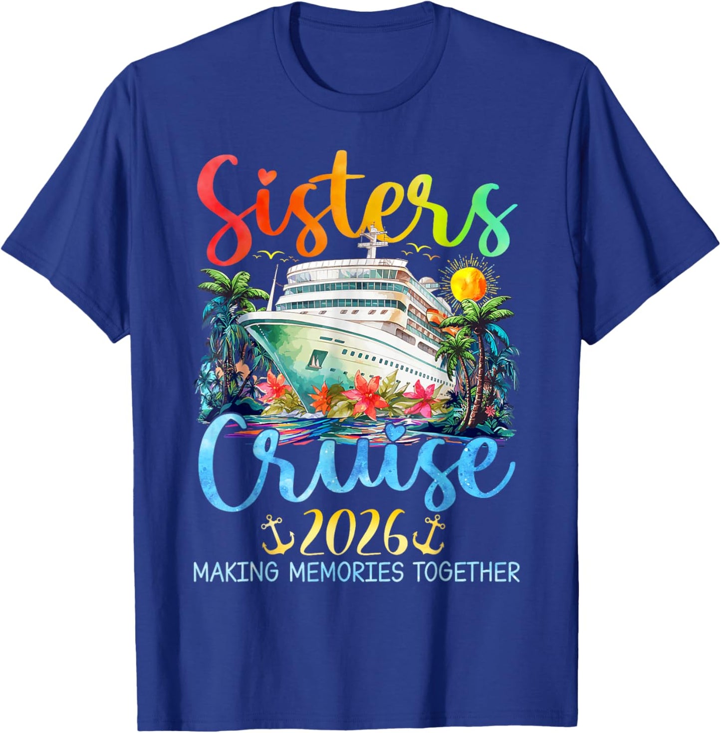 Sisters Cruise Trip 2026 Vacation Travel Sisters Cruising T-Shirt - T-Shirt | Royal