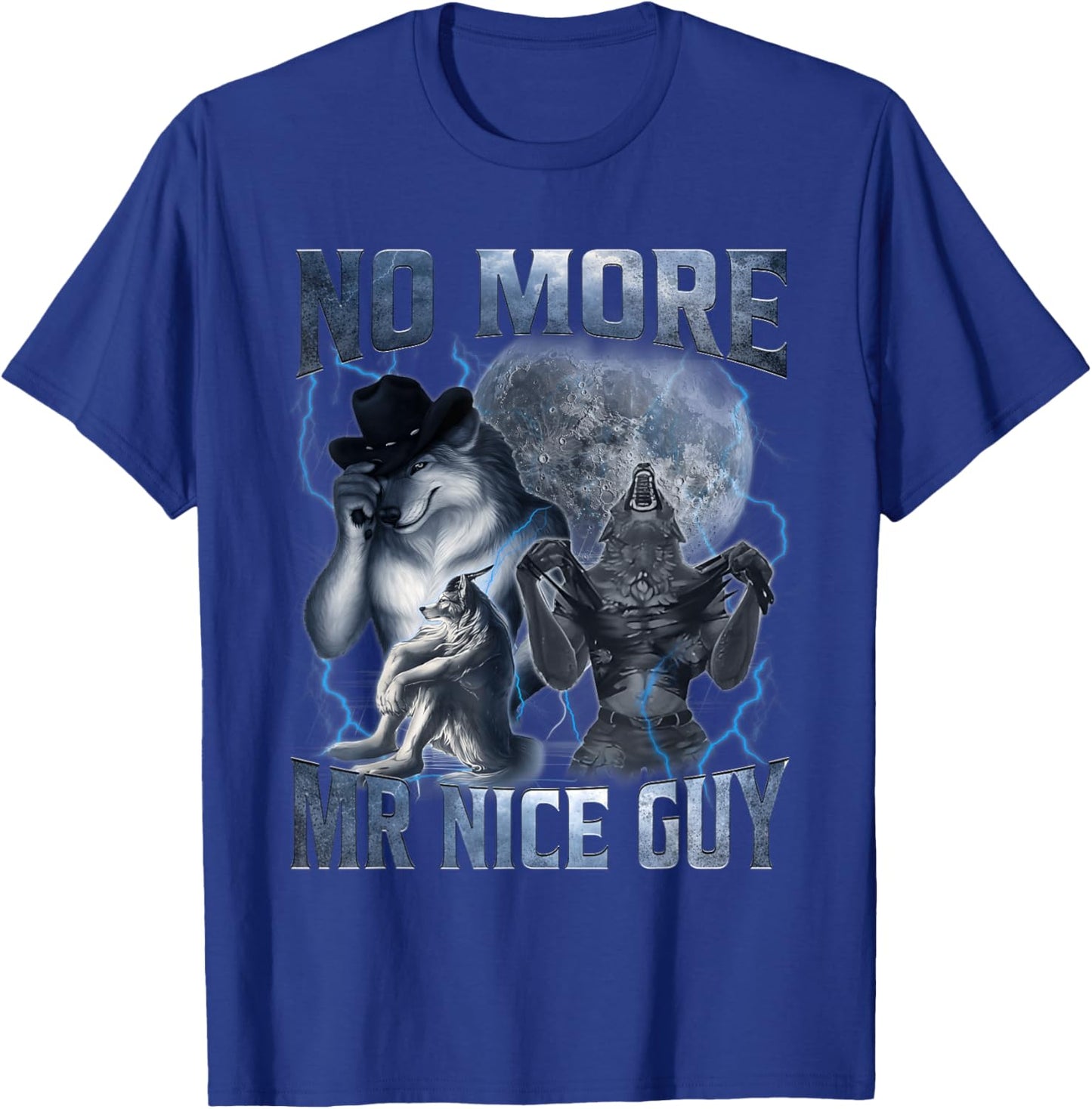 No More Mr Nice Guy Funny Alpha Wolf Meme Unhinged Brainrot T-Shirt - T-Shirt | Royal