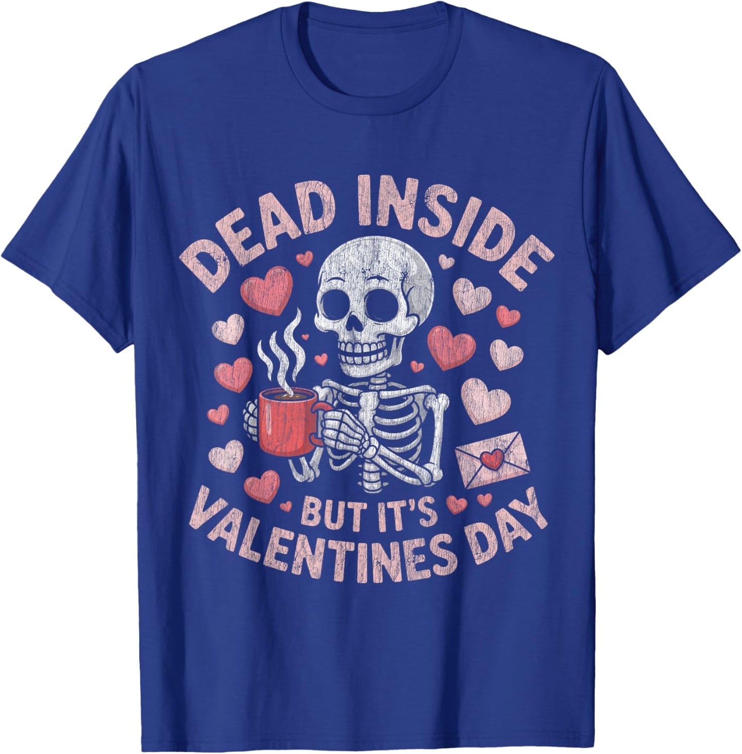 Dead Inside But It's Valentines Funny Skeleton T-Shirt - T-Shirt | Royal