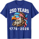 America 250th Celebration 250 Years Funny Eagle Patriotic T-Shirt - T-Shirt | Royal