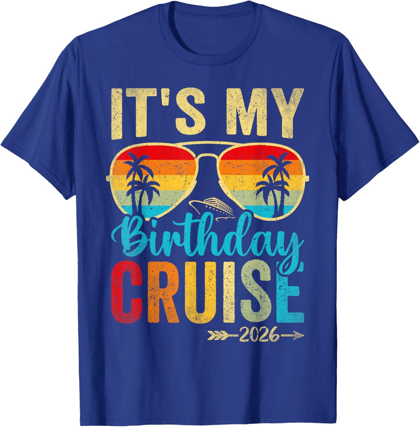 Family Crew Cruising Sunglasses It's My Birthday Cruise 2026 T-Shirt - T-Shirt | Royal