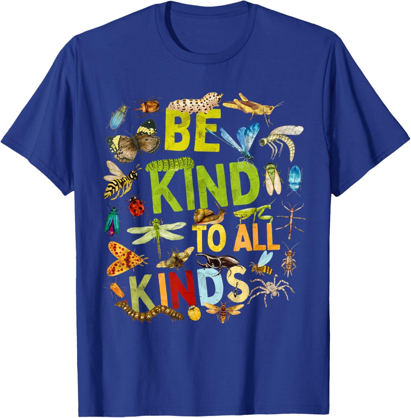 Be Kind to All Kinds Bugs Entomology Insect Collector T-Shirt - T-Shirt | Royal