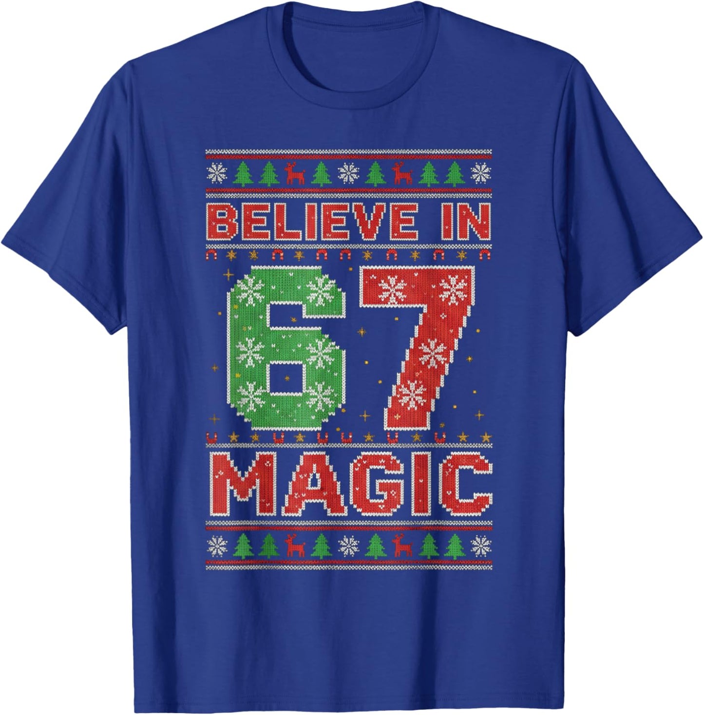 Funny Believe in 67 Magic Christmas Holiday Women Kids Xmas T-Shirt - T-Shirt | Royal
