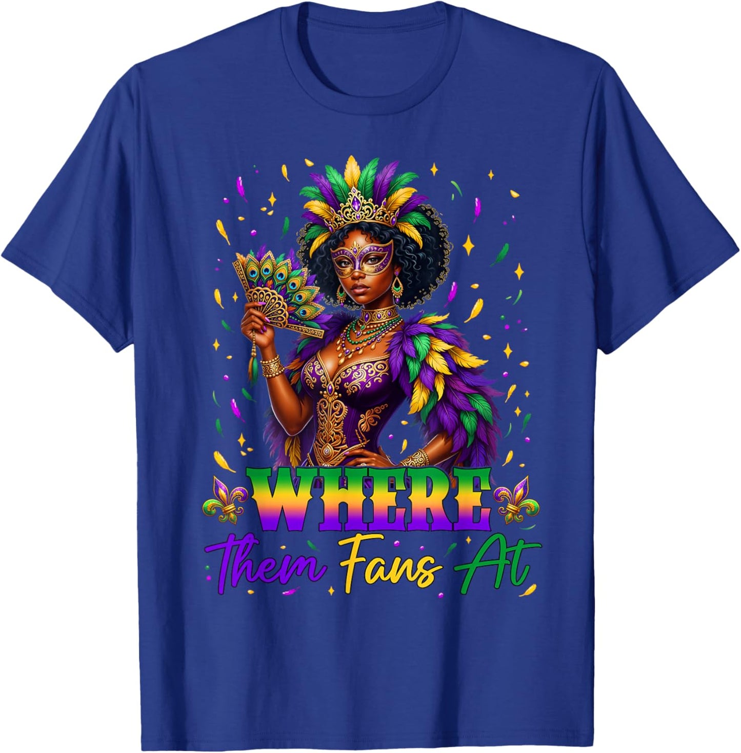 Where Them Fans at Black History Mardi Gras Black Women Girl T-Shirt - T-Shirt | Royal