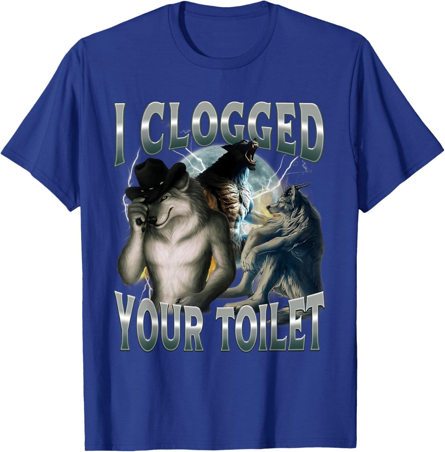 I Clogged Your Toilet Funny Alpha Wolf Meme Stupid Brainrot T-Shirt - T-Shirt | Royal