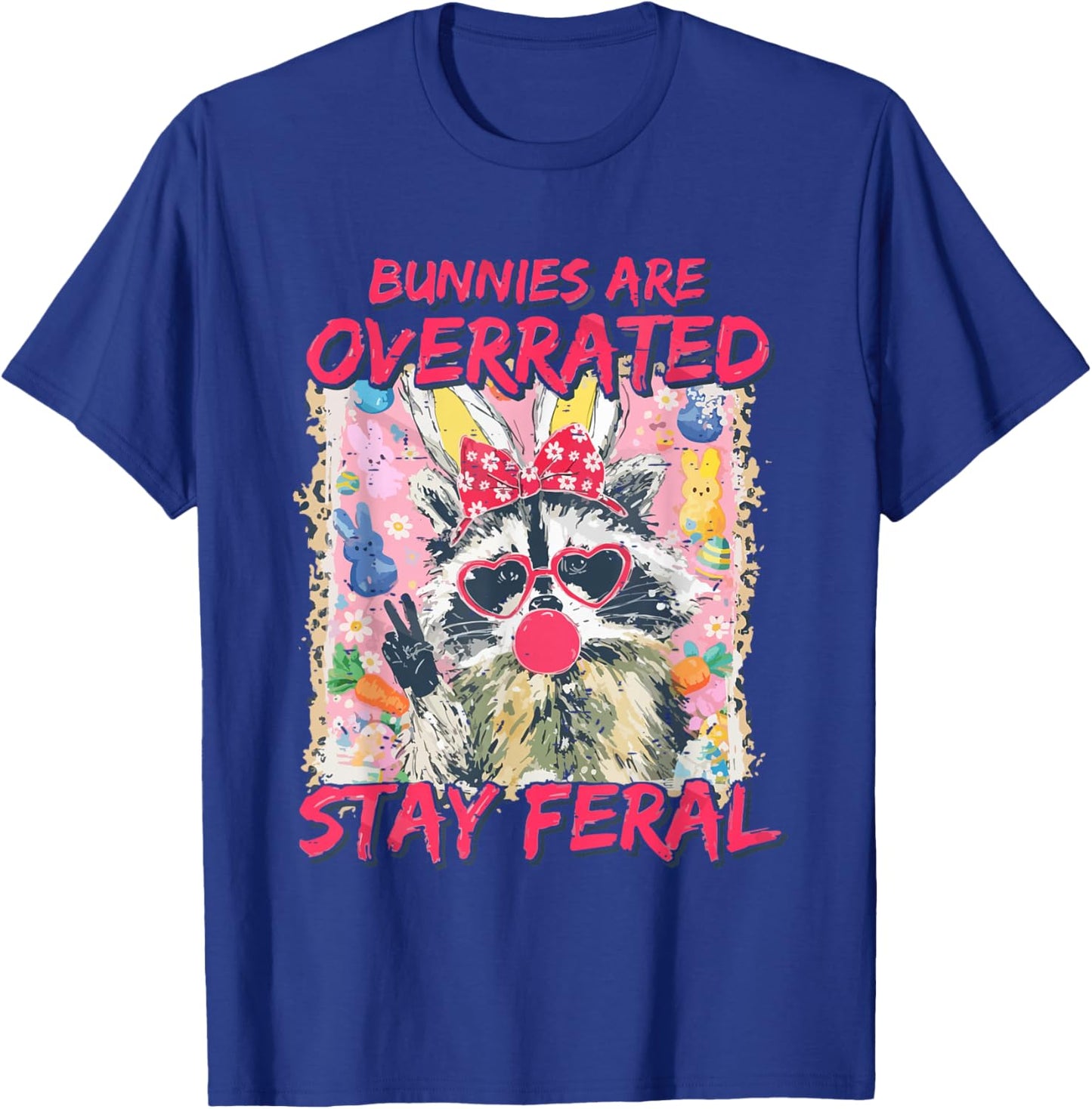 Retro Bunnies are Overrated Stay Feral Raccoon Bunny Easter T-Shirt - T-Shirt | Royal
