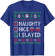 Nice Naughty I Slayed Santa Claus Ugly Christmas Sweater T-Shirt - T-Shirt | Royal