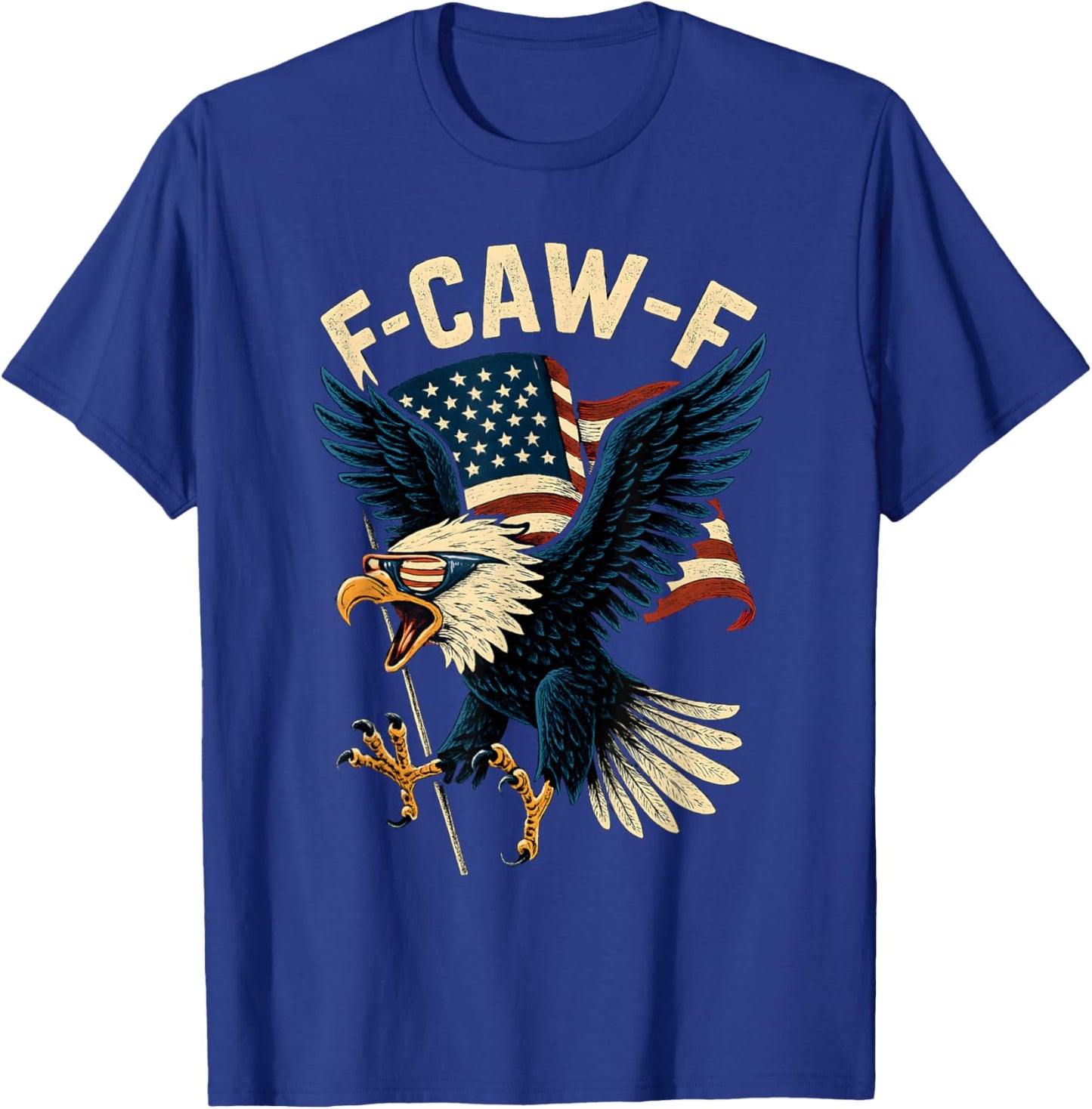 F-Caw-F Funny Bald Eagle Humor Quote 4th of July Meme T-Shirt - T-Shirt | Royal