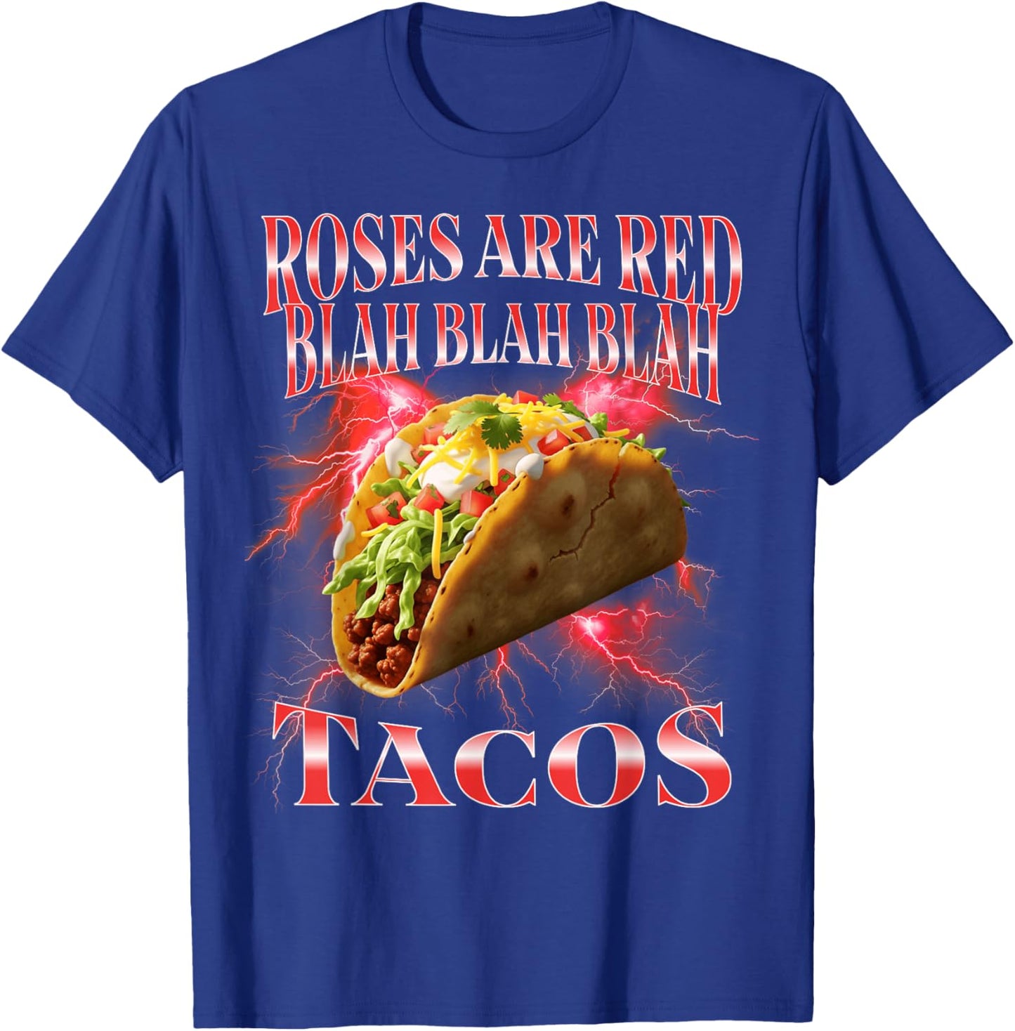 Funny Tacos Roses are Red Valentines Day Sarcastic Bootleg T-Shirt - T-Shirt | Royal