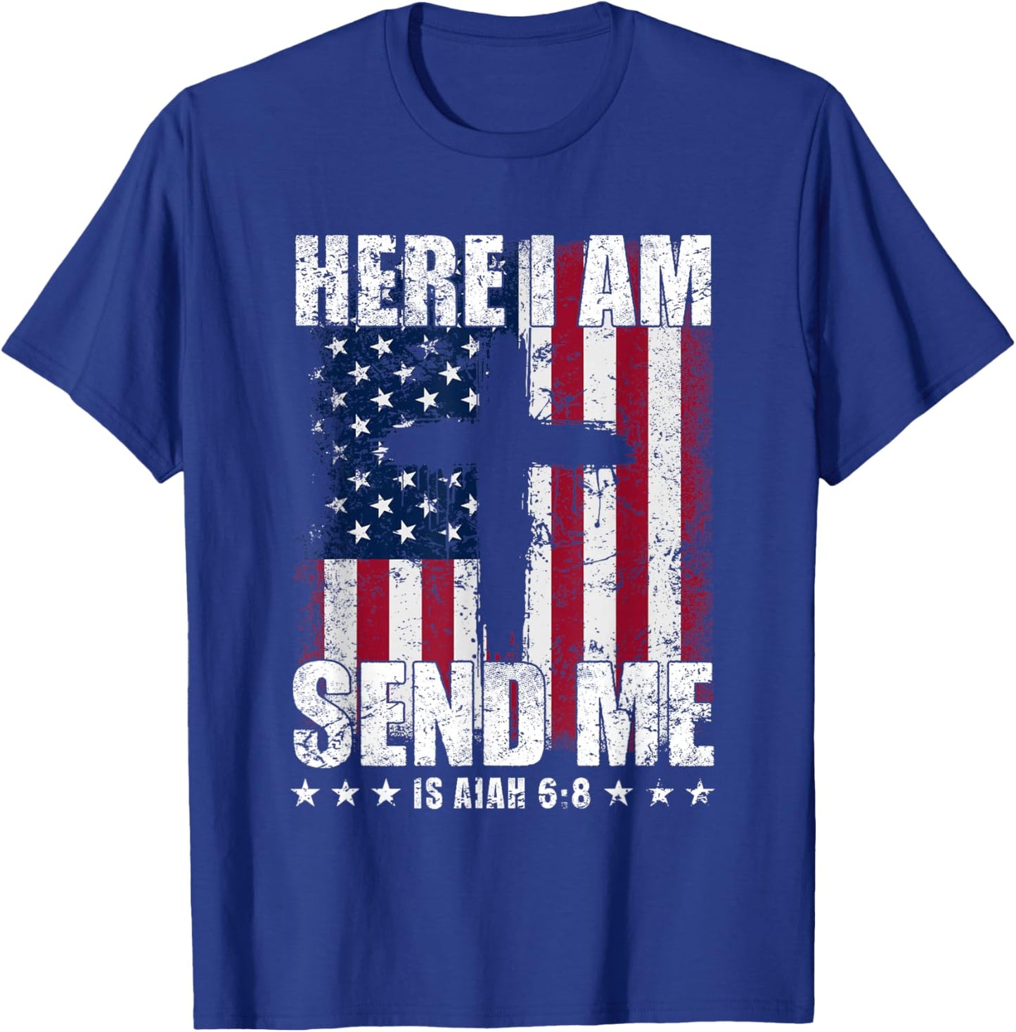 Here I Am Send Me American Flag Cross Isaiah 6:8 Bible Verse T-Shirt - T-Shirt | Royal