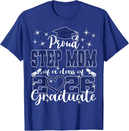 Super Proud Step Mom of 2026 Graduate Graduation Family T-Shirt - T-Shirt | Royal