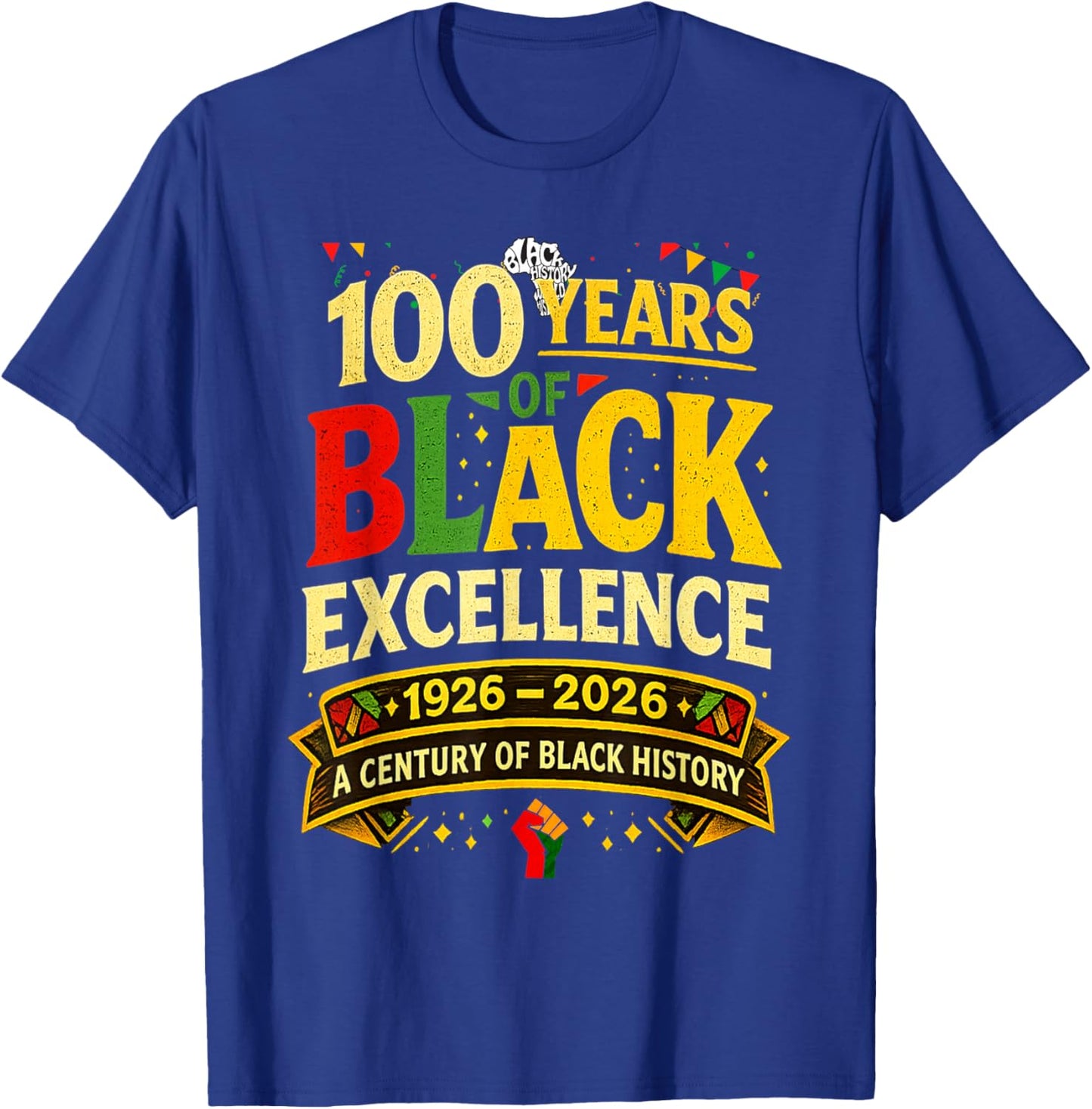 A Century of Black History 100 Years of Black Excellence T-Shirt - T-Shirt | Royal