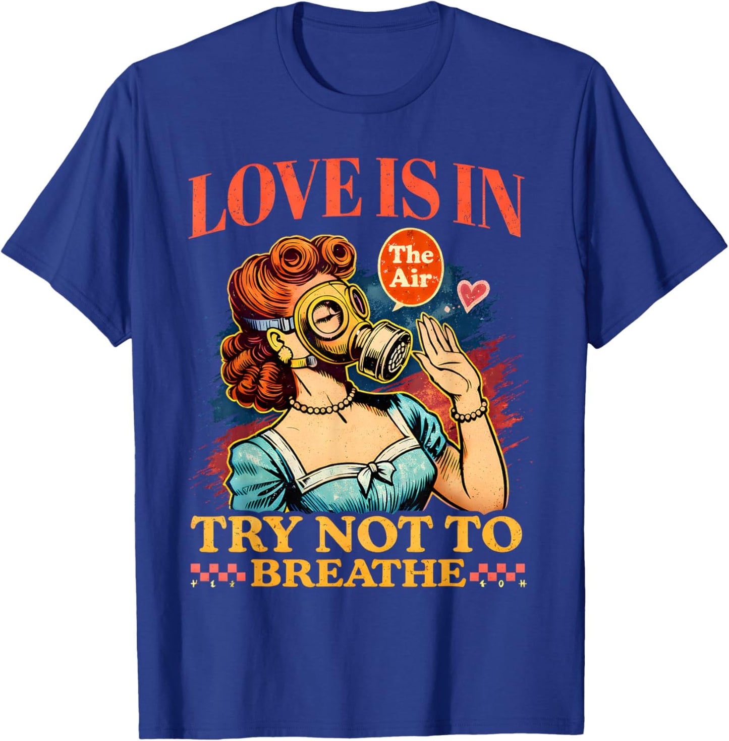 Funny Retro Gas Mask Valentine Love is in The Air T-Shirt - T-Shirt | Royal