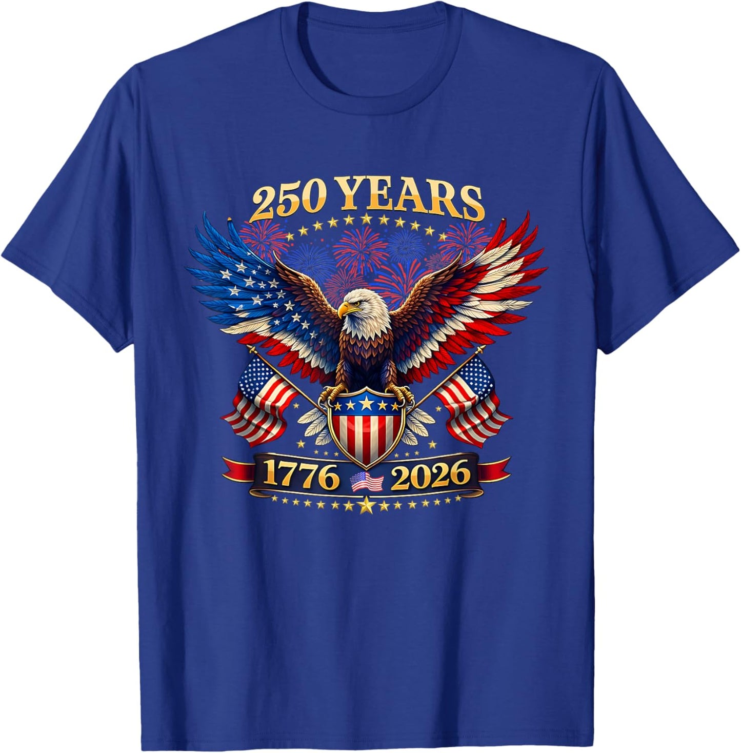 250 Years American 1776 2026 250th 4th July Independence Day T-Shirt - T-Shirt | Royal