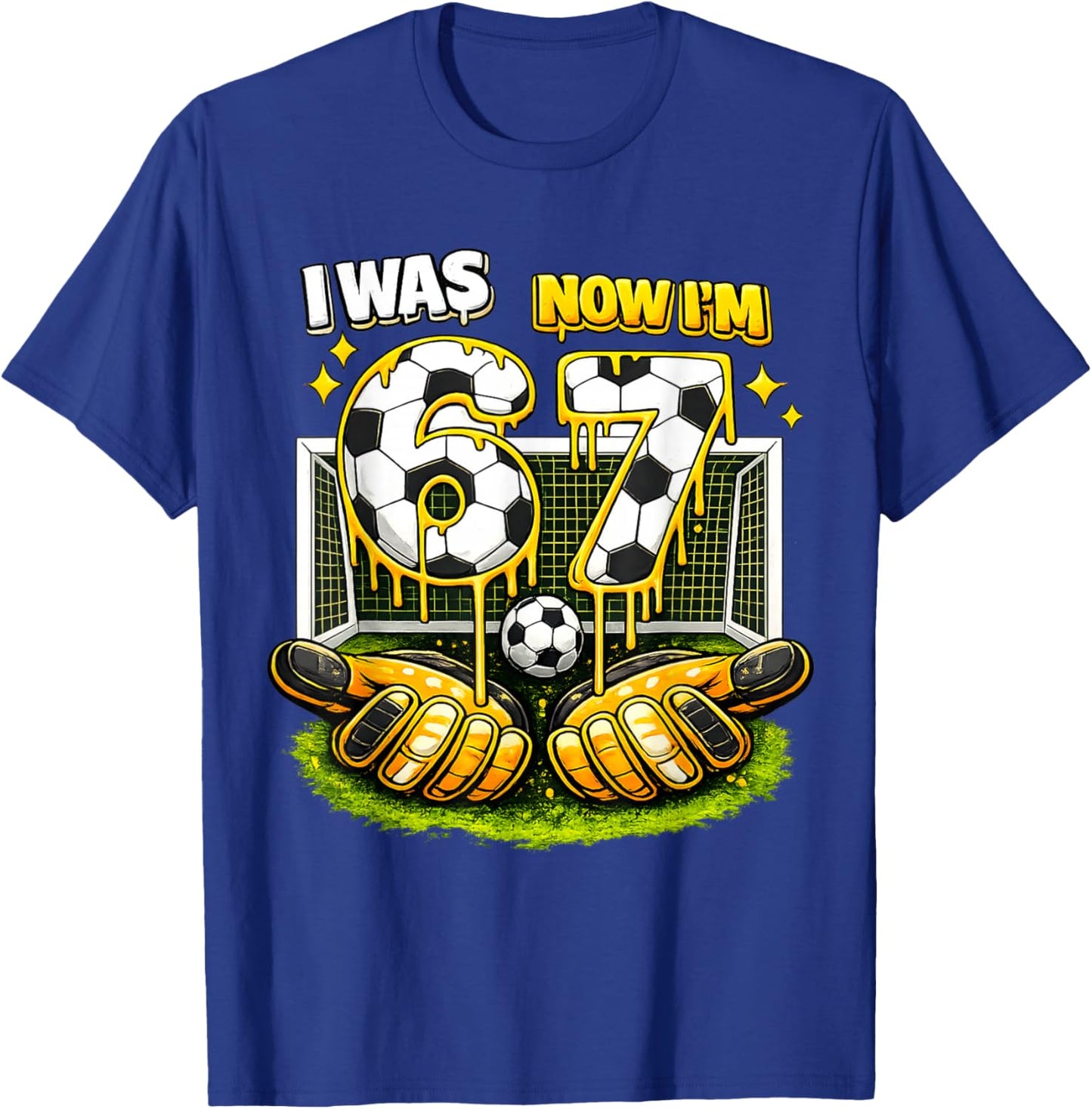 7th Birthday Girl Boy I was 6 Now I'm 7 Meme Soccer Funny 67 T-Shirt - T-Shirt | Royal