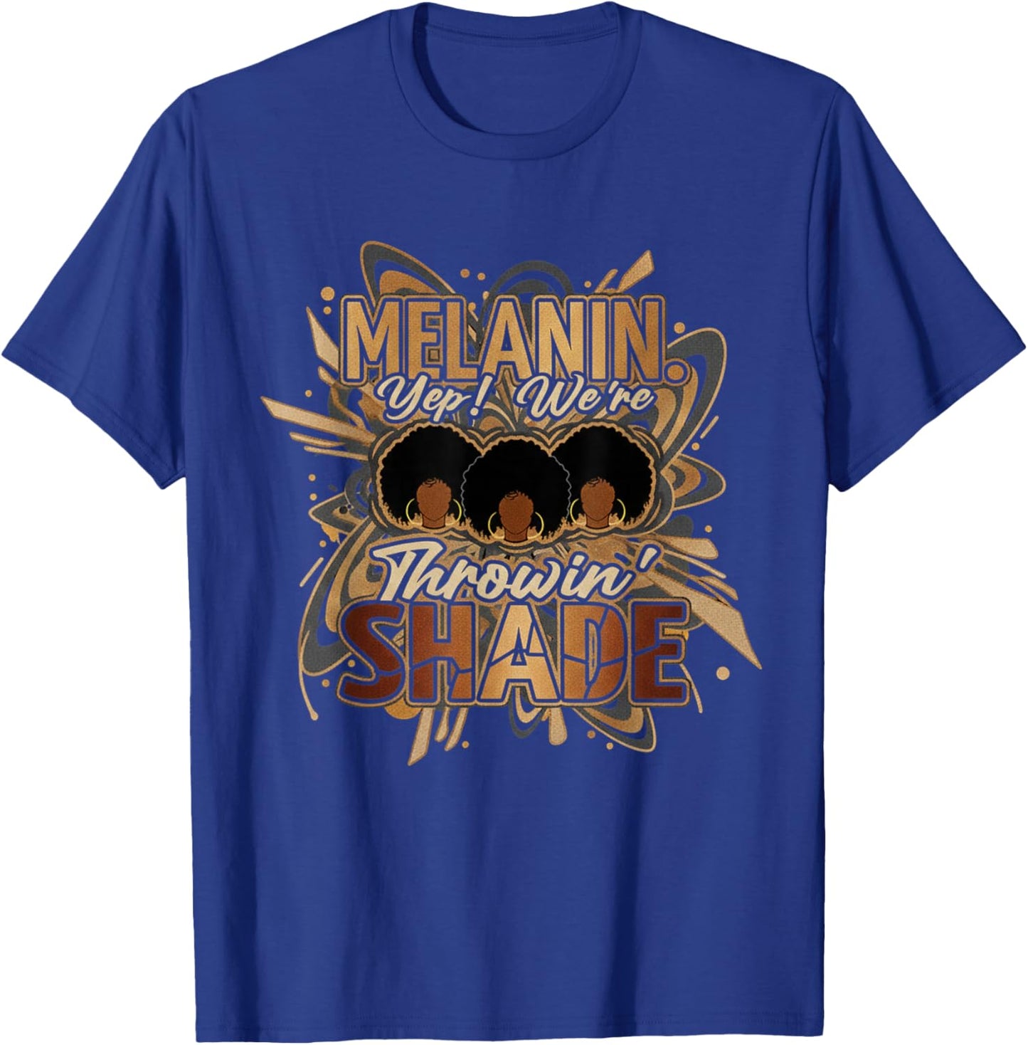 Melanin We're Throwin' Shade Black History Month Women Girls T-Shirt - T-Shirt | Royal