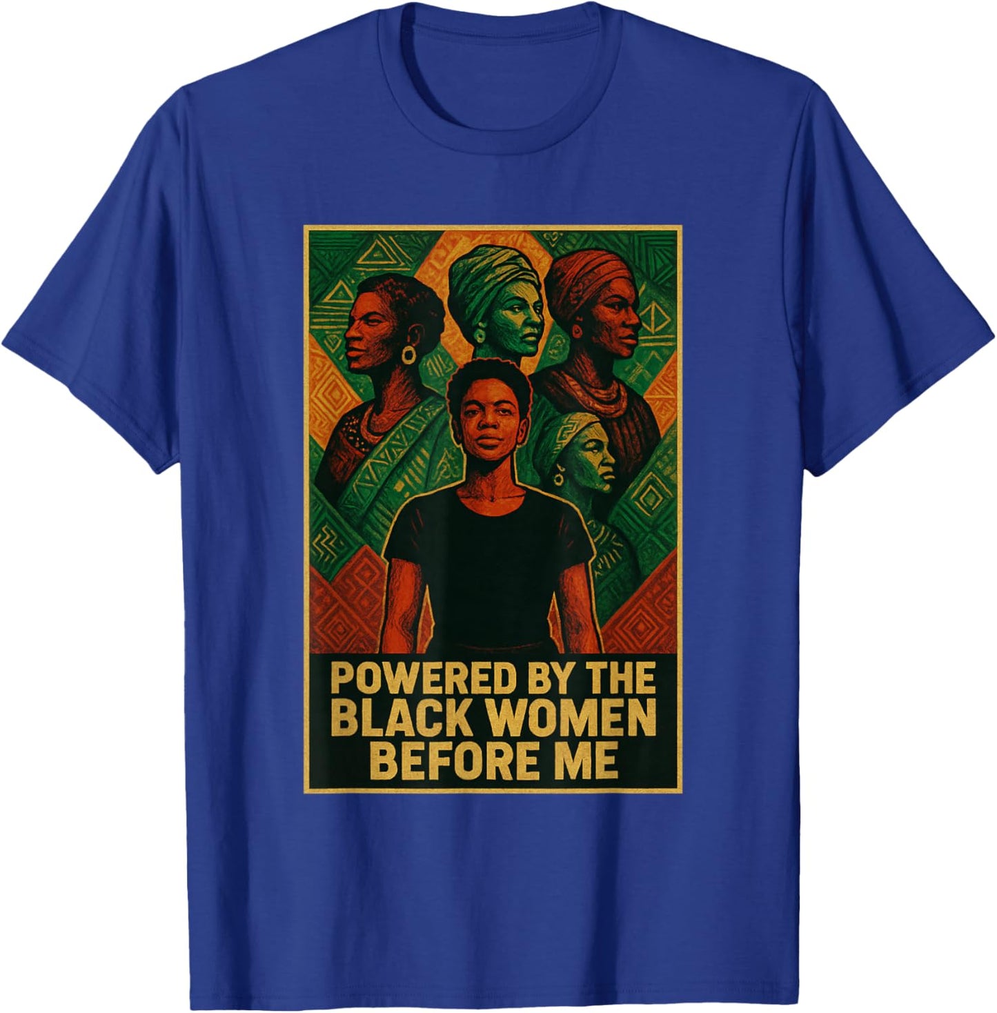 Powered by The Black Women Before Me Black History Month T-Shirt - T-Shirt | Royal