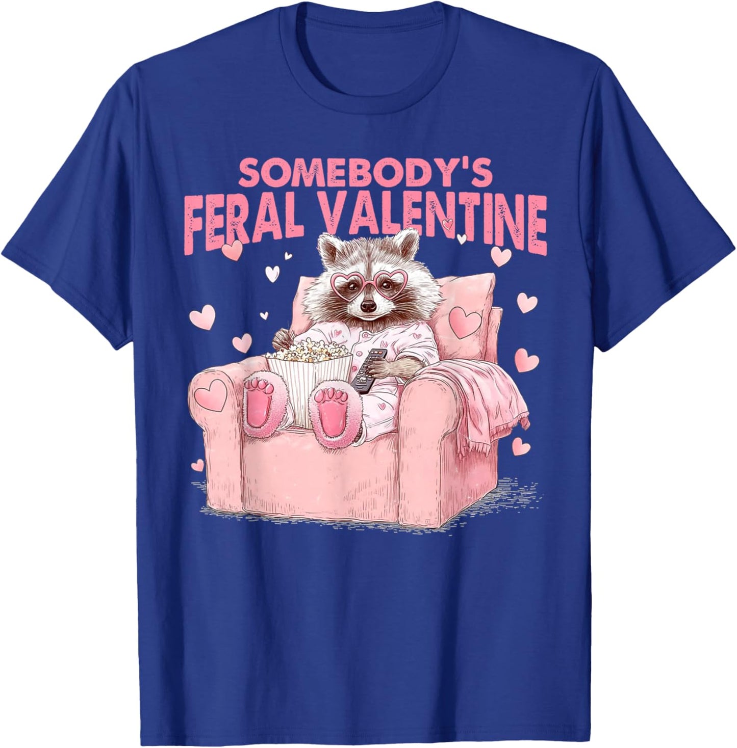 Somebody's Feral Valentines Funny Valentine Humor Women Men T-Shirt - T-Shirt | Royal