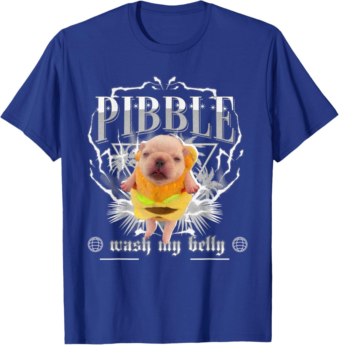 Funny pibble Meme wash My Belly Clean My Belly Meme T-Shirt - T-Shirt | Royal