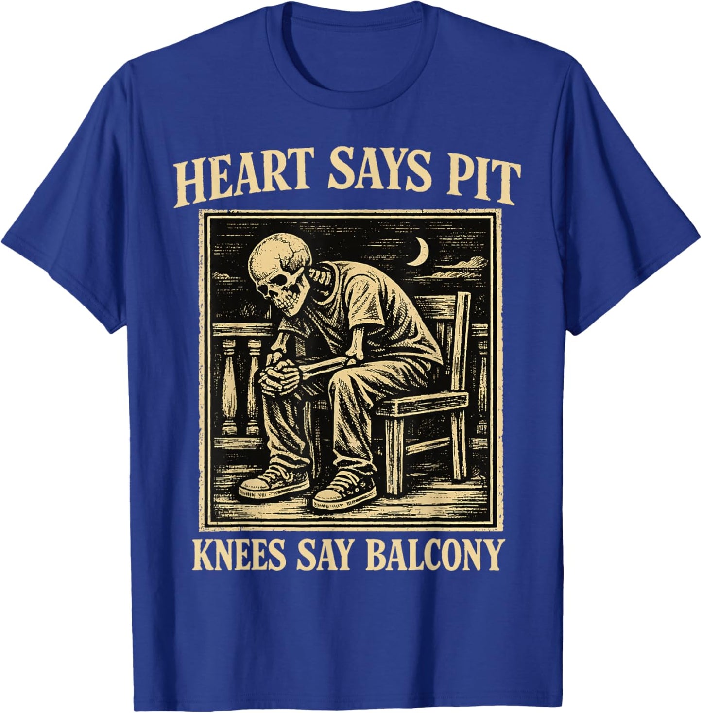 Heart Says Pit Knees Say Balcony Funny Concert Humor T-Shirt - T-Shirt | Royal