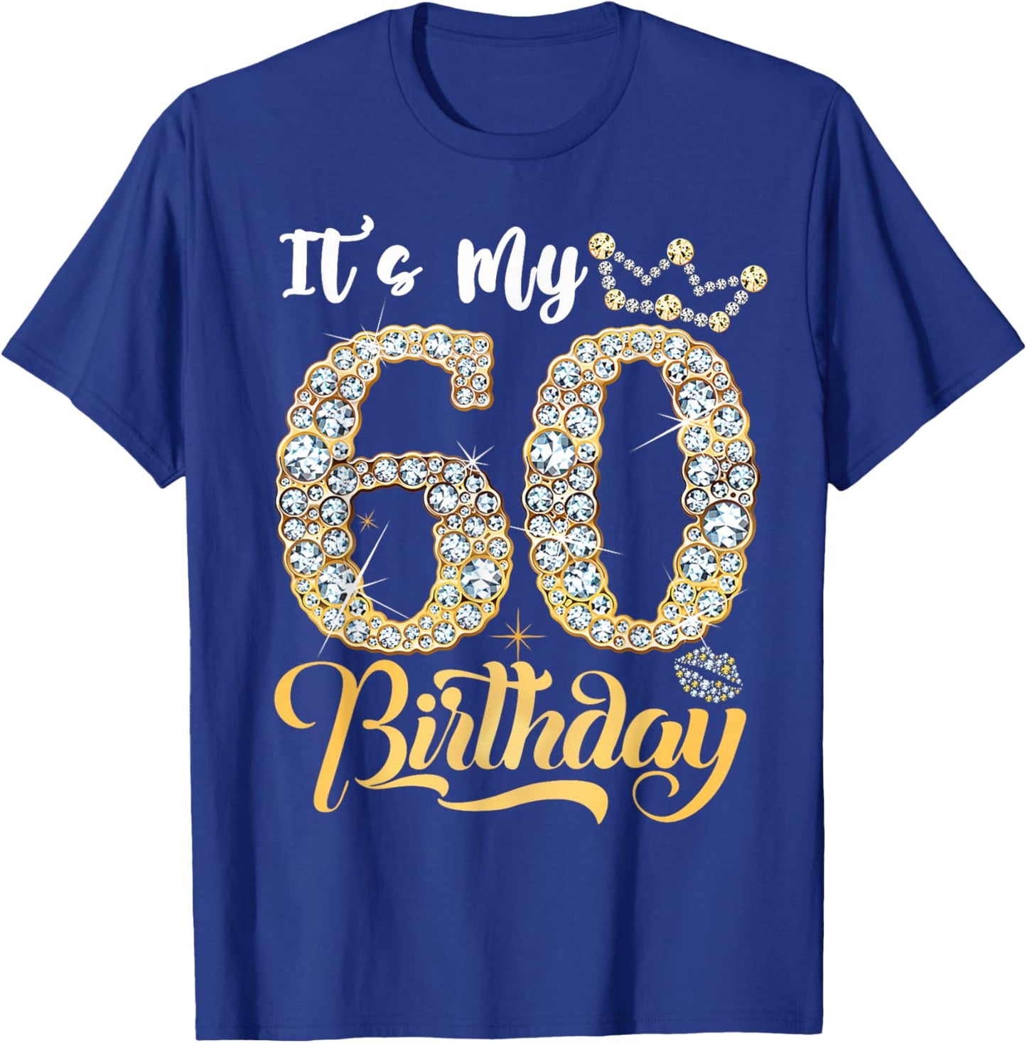 It's My 60th Birthday Queen 60 Years Old Women Crown Diamond T-Shirt - T-Shirt | Royal