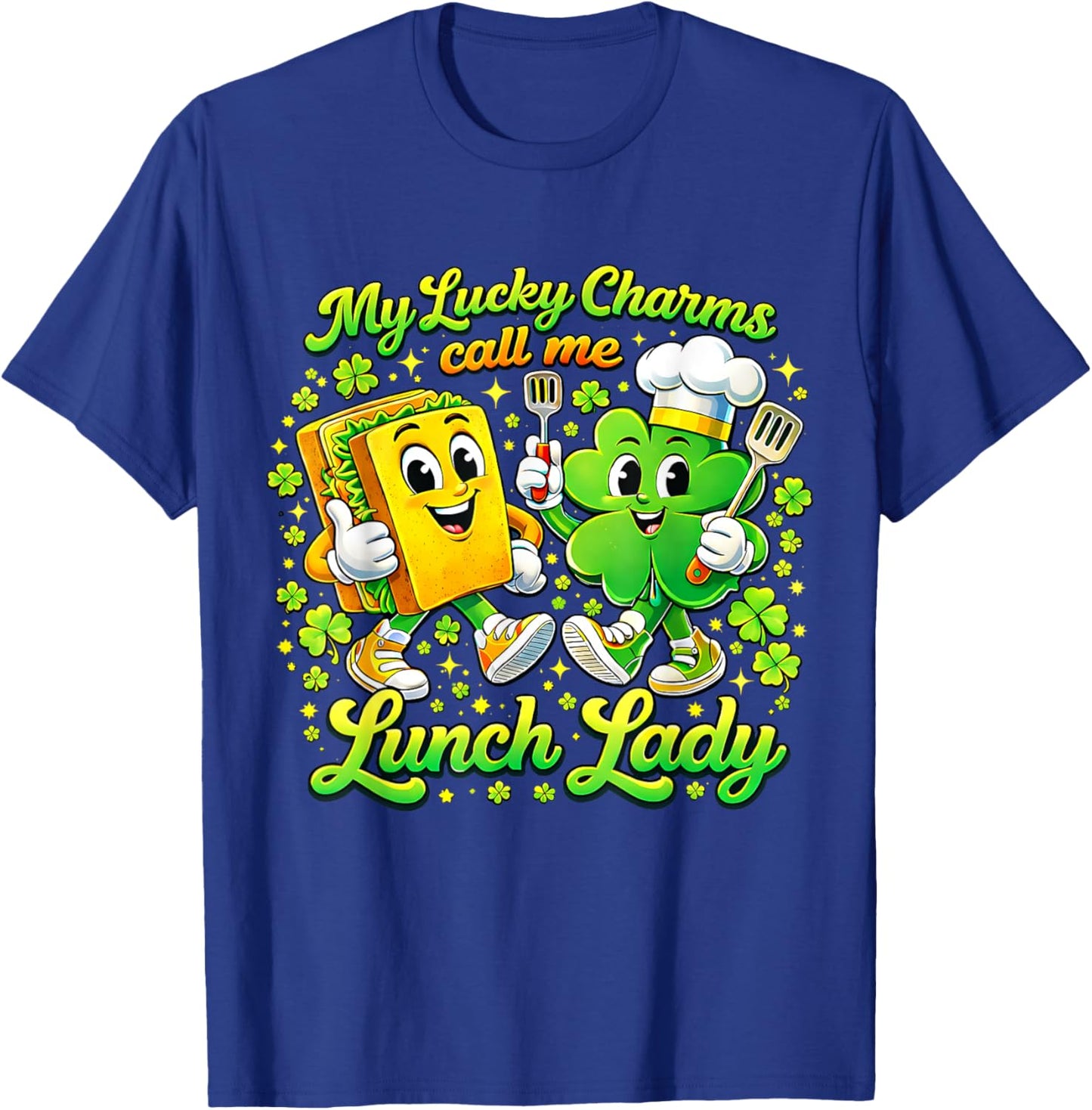 My Lucky Charms Call Me Lunch Lady St Patricks Day Shamrock T-Shirt - T-Shirt | Royal