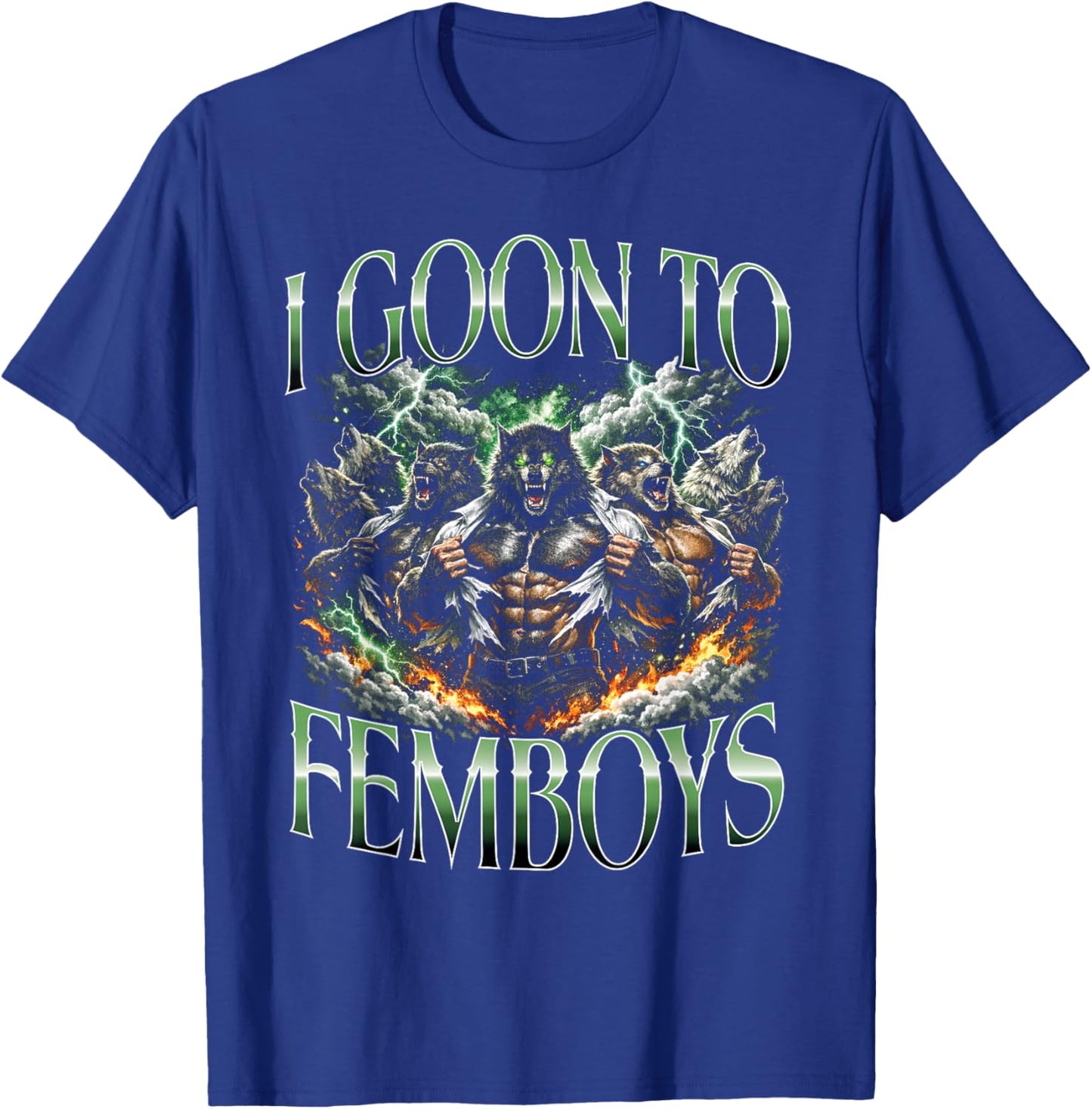 I Goon to Femboys Werewolf Transformation Design T-Shirt - T-Shirt | Royal