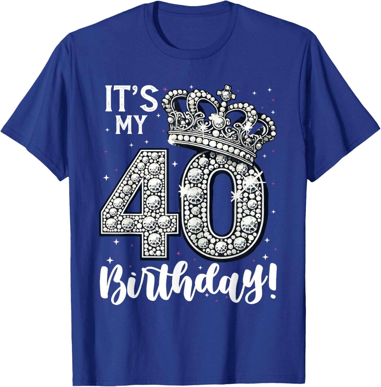 It's My 40th Birthday 40 Year 40th Birthday T-Shirt - T-Shirt | Royal