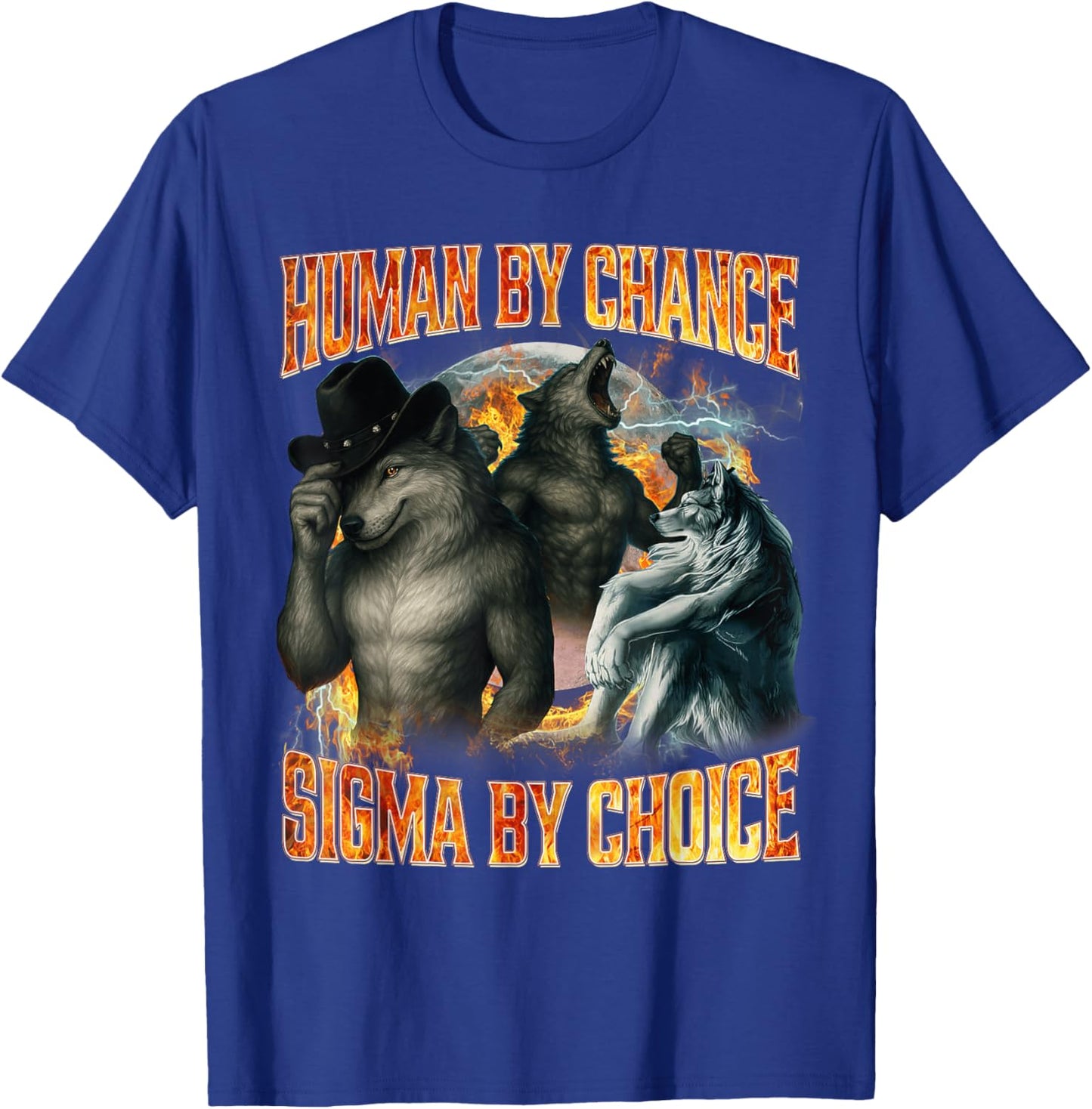 Human by Chance Sigma by Choice Funny Alpha Wolf Meme Cringe T-Shirt - T-Shirt | Royal