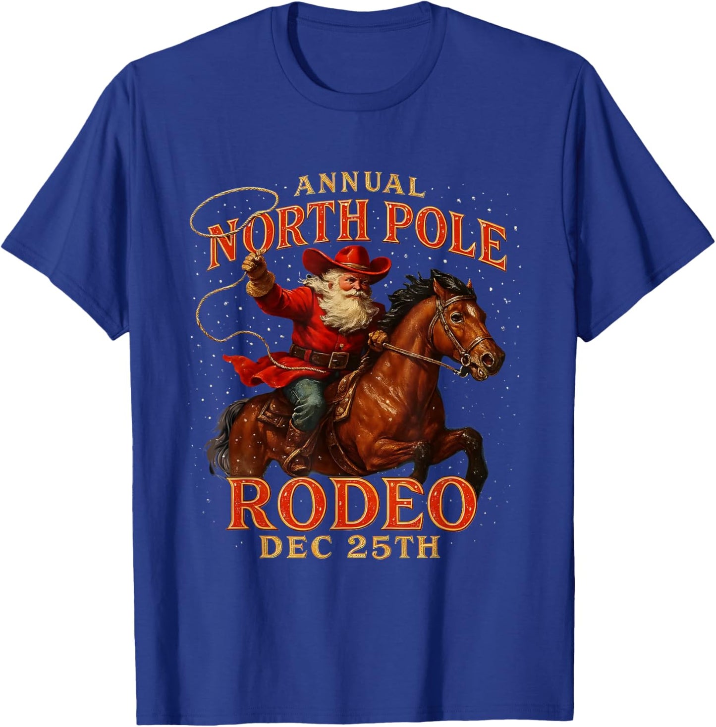 Annual North Pole Rodeo Dec 25th Santa Design T-Shirt - T-Shirt | Royal