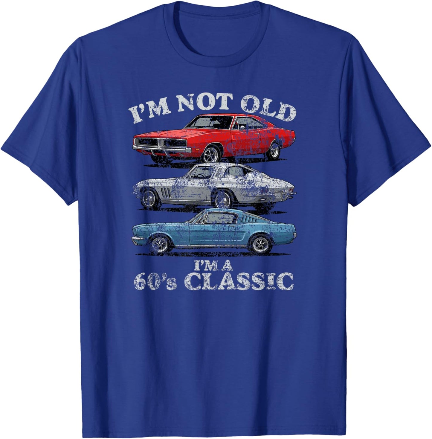 I'm Not Old I'm A 60's Classic Cars Light Lettering Aged T-Shirt - T-Shirt | Royal