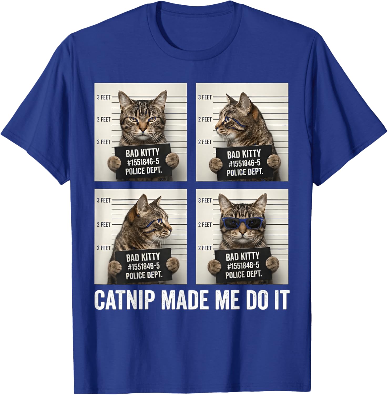 Catnip Made Me Do It Mugshot for Cat Lovers Cat Mom Cat Dad T-Shirt - T-Shirt | Royal