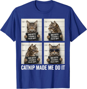 Catnip Made Me Do It Mugshot for Cat Lovers Cat Mom Cat Dad T-Shirt - T-Shirt | Royal