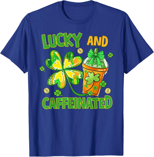 Lucky and Caffeinated Funny St Patricks Day Coffee Lover T-Shirt - T-Shirt | Royal