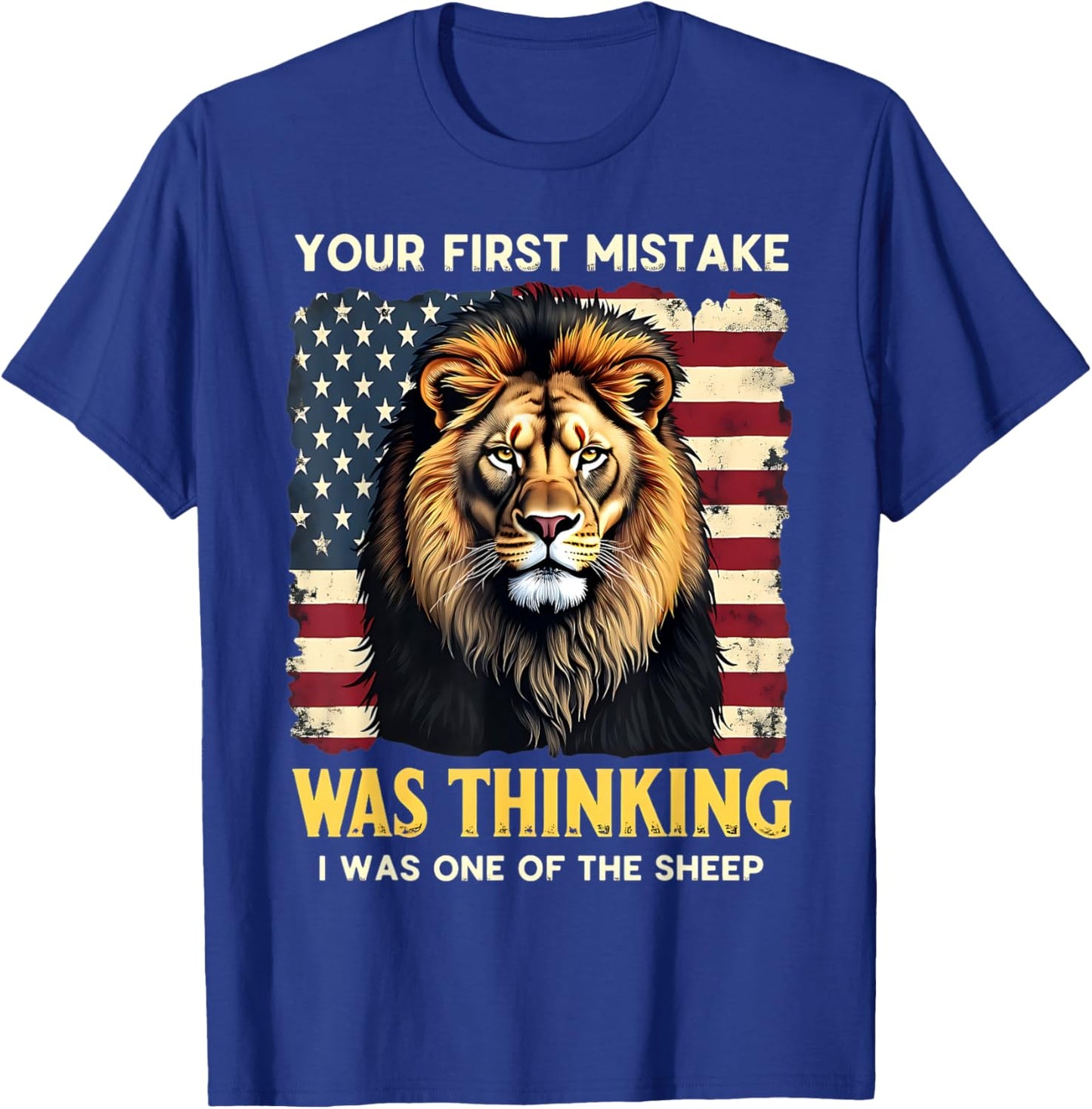 Your First Mistake was Thinking I was One of The Sheep T-Shirt - T-Shirt | Royal