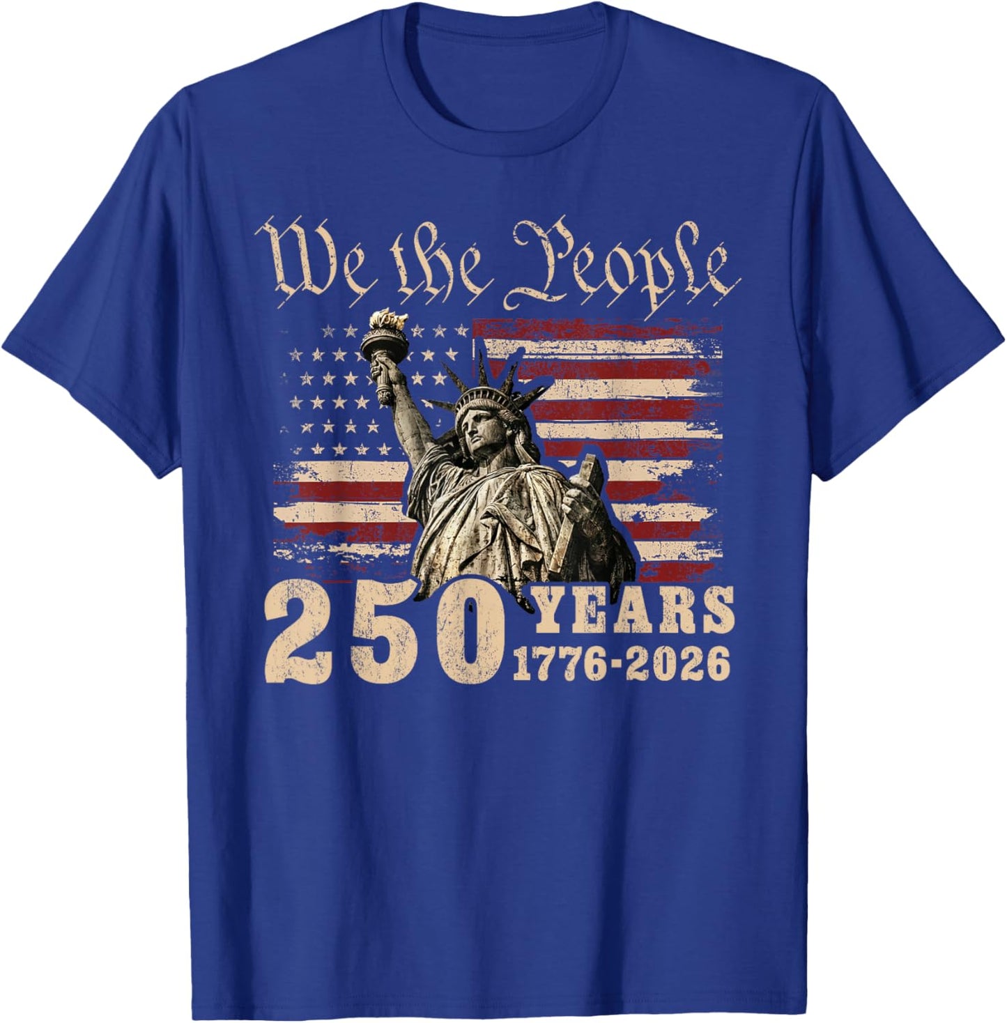 USA 250 Years 1776-2026 We The People Statue of Liberty T-Shirt - T-Shirt | Royal