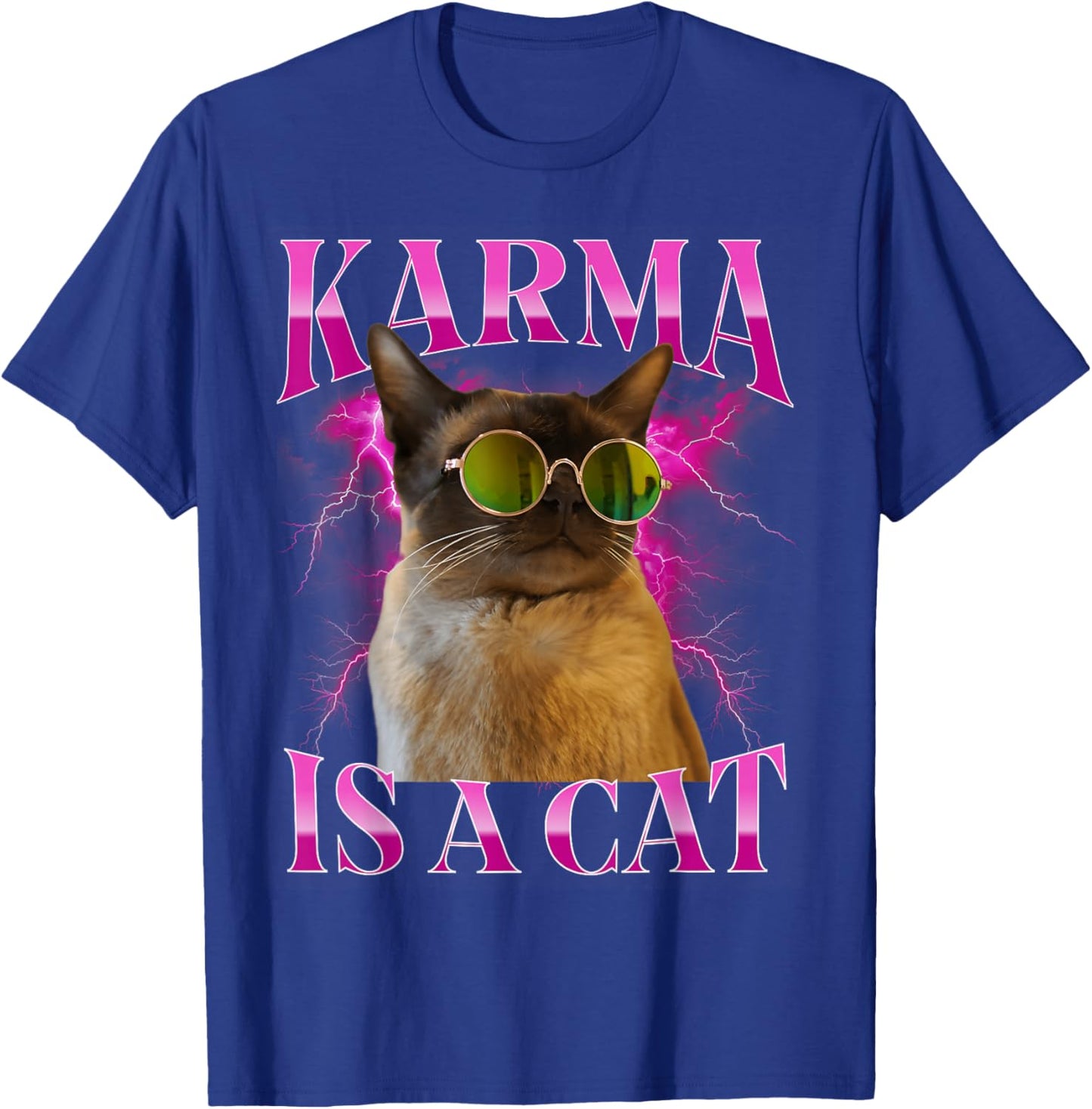 Karma is A Cat, Funny Cat Lovers Design T-Shirt - T-Shirt | Royal