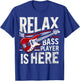 Guitar Musician Relax The Bass Player is Here T-Shirt - T-Shirt | Royal